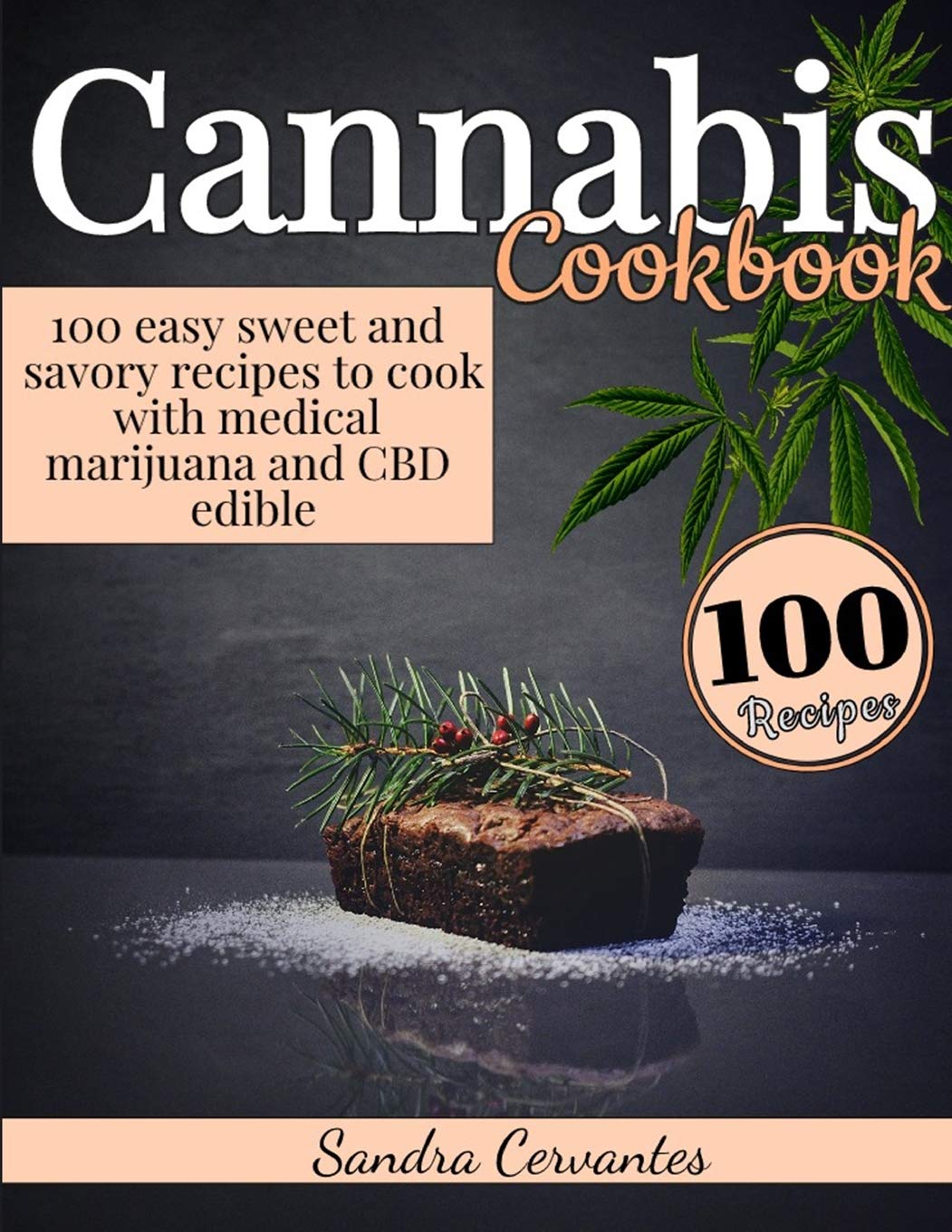 Cannabis Cookbook: Easy Sweet and Savory Recipes to Cook with Medical Marijuana and Cbd Edible Leisure, Home & Garden