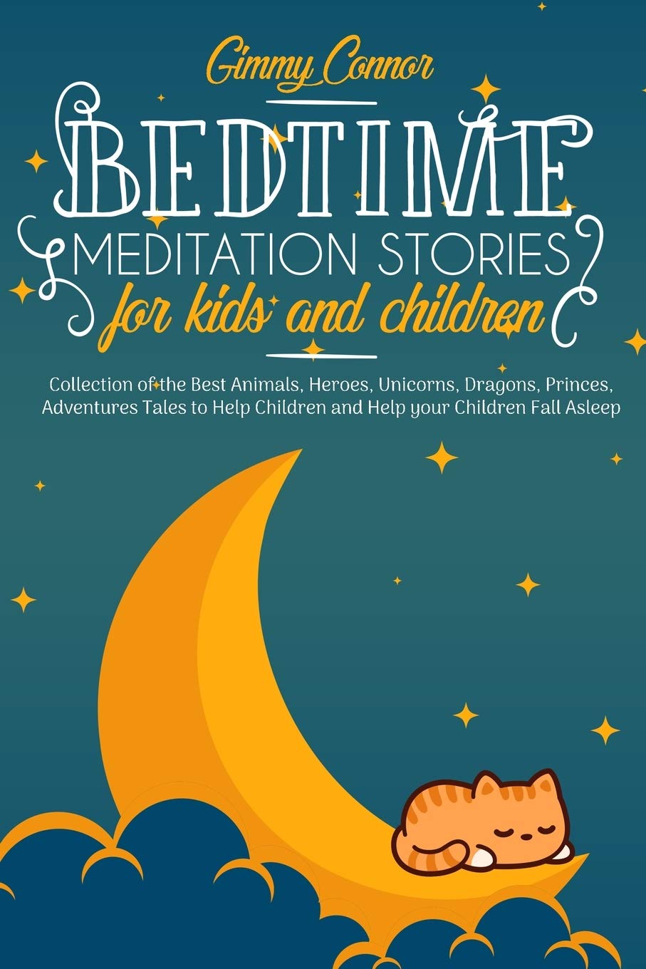 Bedtime Meditation Stories for Kids and Children: Collection of the Best Animals, Heroes, Unicorns, Dragons, Princes, Adventures Tales to Help Children and Help your Children Fall Asleep Young adult books