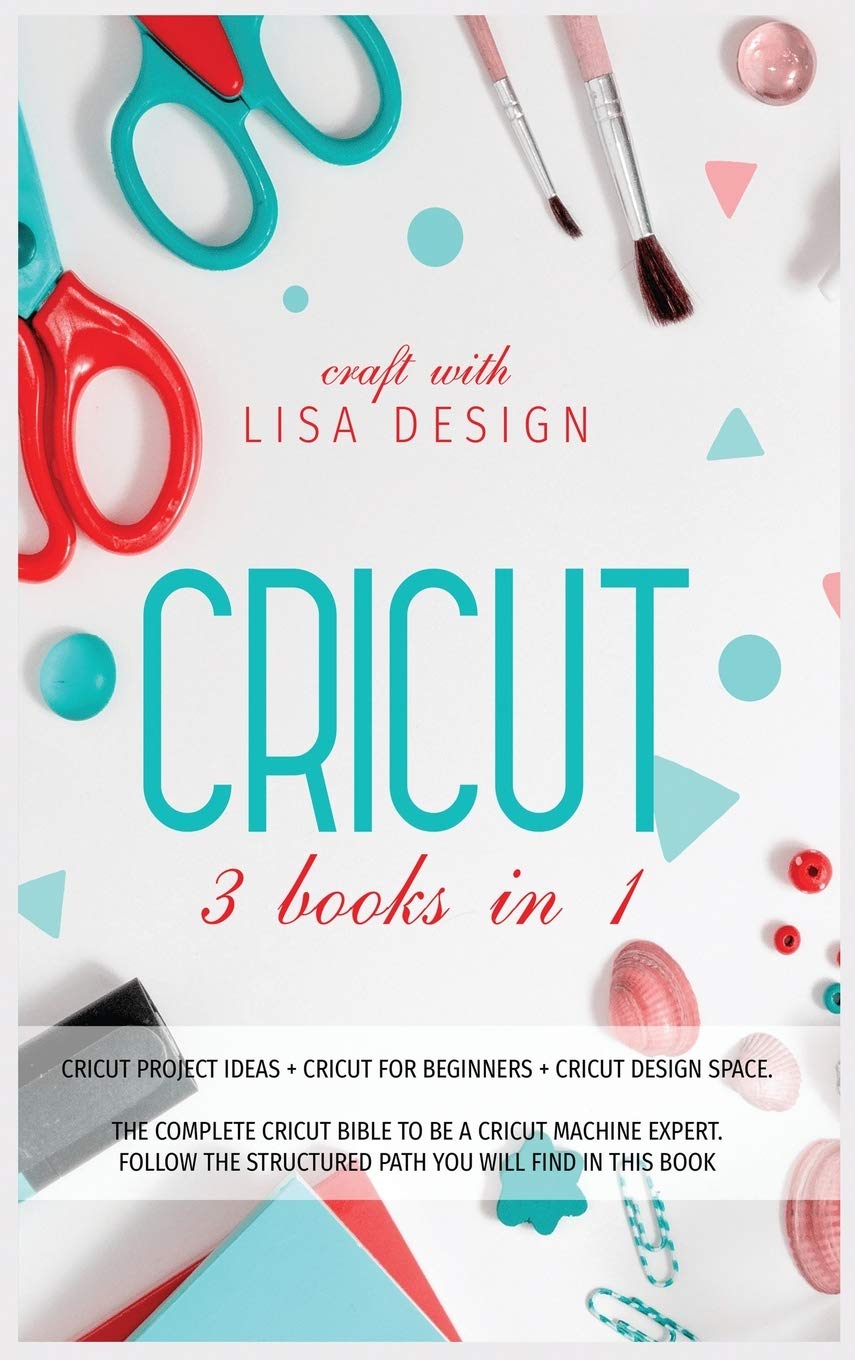 Cricut 3 Books in 1: cricut project ideas + cricut for beginners + cricut design space. The complete cricut bible to be a cricut machine expert. Follow the structured path you will find in this book Film, Art & Culture