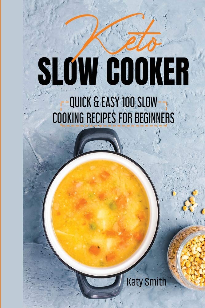 keto slow cooker: quic & easy 100 slow cooking recipes for beginners Health, Nutrition & Fitness