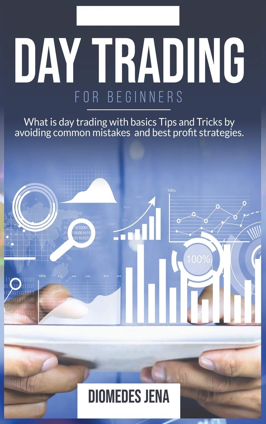 Day Trading for Beginners: What is day trading with basics Tips and Tricks by avoiding common mistakes and best profit strategies. Business, Finance & Career