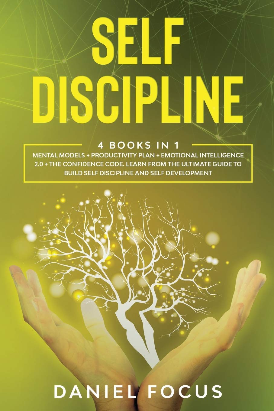 Self Discipline: 4 books in 1: Mental models + productivity plan + emotional intelligence 2.0 + the confidence code. Learn from the ultimate guide to build self discipline and self development. Business, Finance & Career