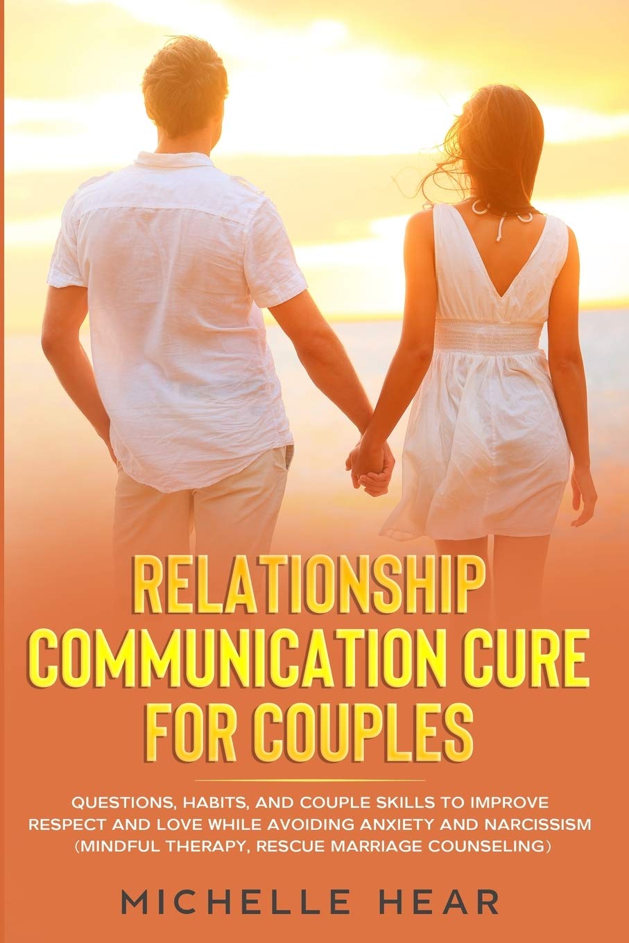 Relationship Communication Cure for Couples: Questions, Habits, and Couple Skills to Improve Respect and Love While Avoiding Anxiety and Narcissism (Mindful Therapy, Rescue Marriage Counseling). Medicine
