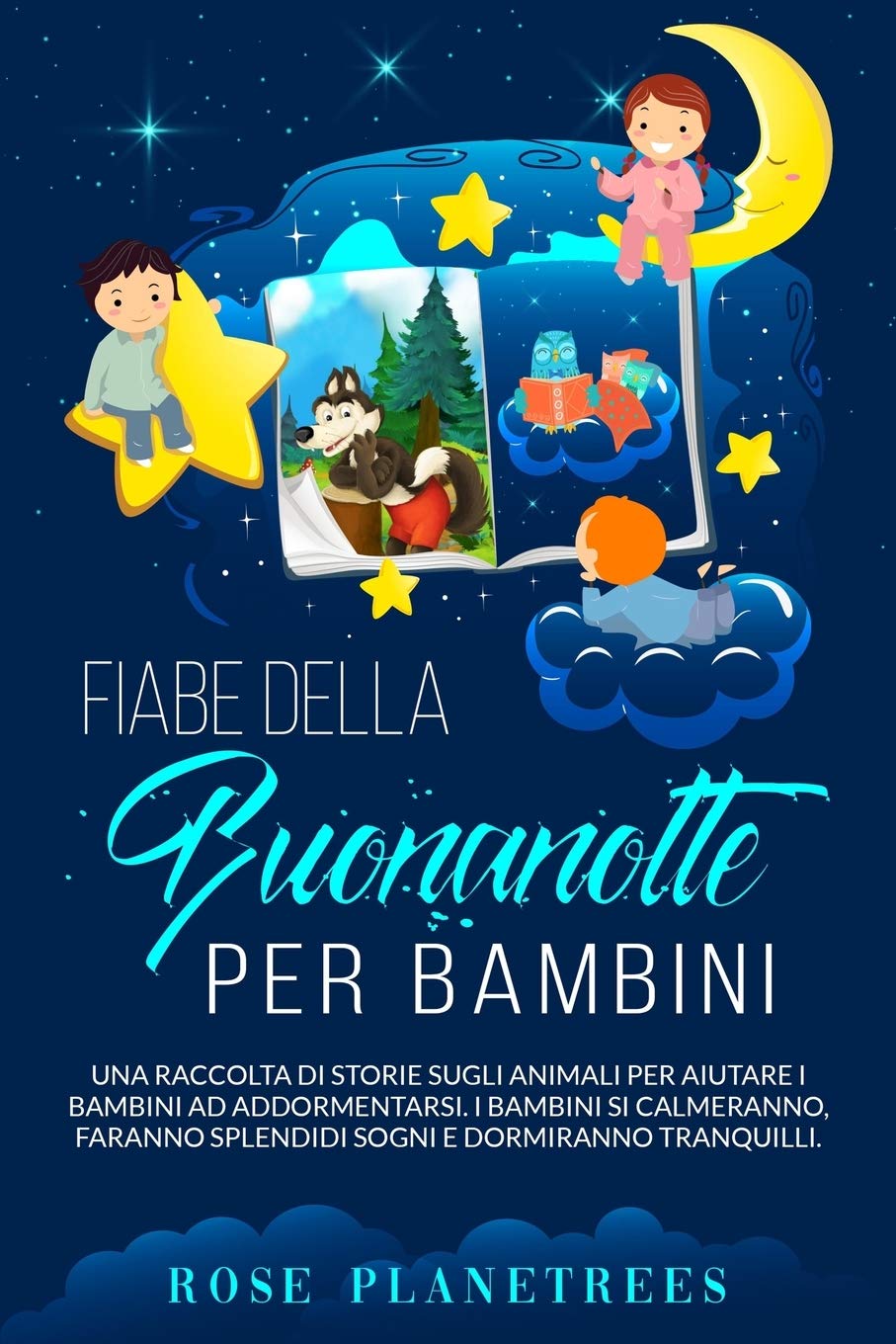 Fiabe Della Buonanotte Per Bambini: Una raccolta di storie sugli animali per aiutare i bambini ad addormentarsi. I bambini si calmeranno, faranno splendidi sogni e dormiranno tranquilli. Novels & Short Stories