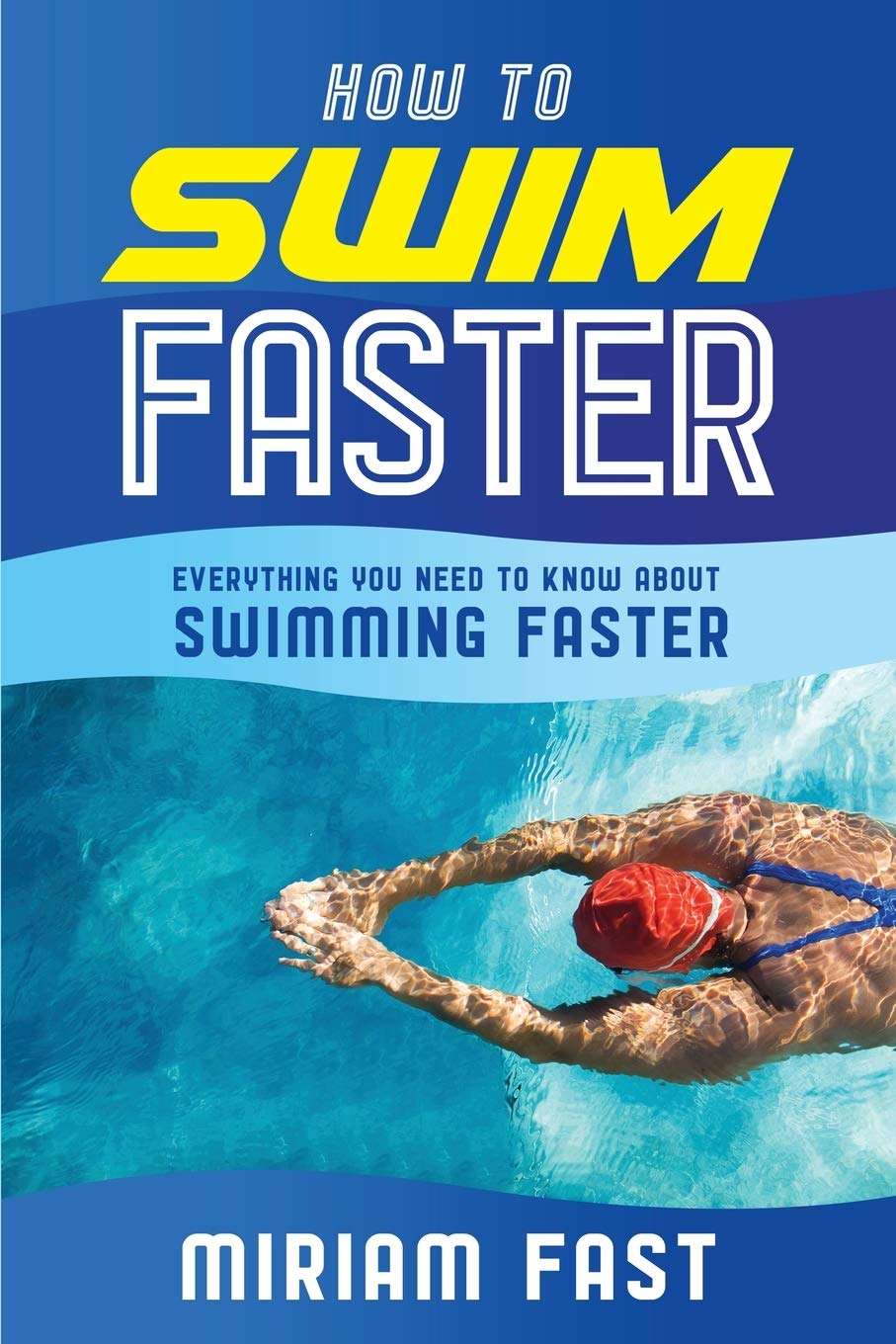 How to Swim Faster: Everything You Need to Know about Swimming Faster Leisure & Fun