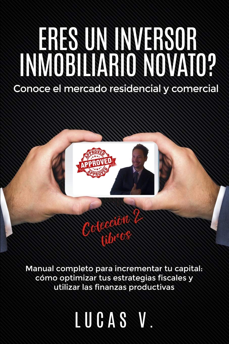 ERES UN INVERSOR INMOBILIARIO NOVATO?Conoce el mercado residencial y comercial: Manual completo para incrementar tu capital: cómo optimizar tus ... (El Mundo Inmobiliario y Sus Secretos) Business & Technology