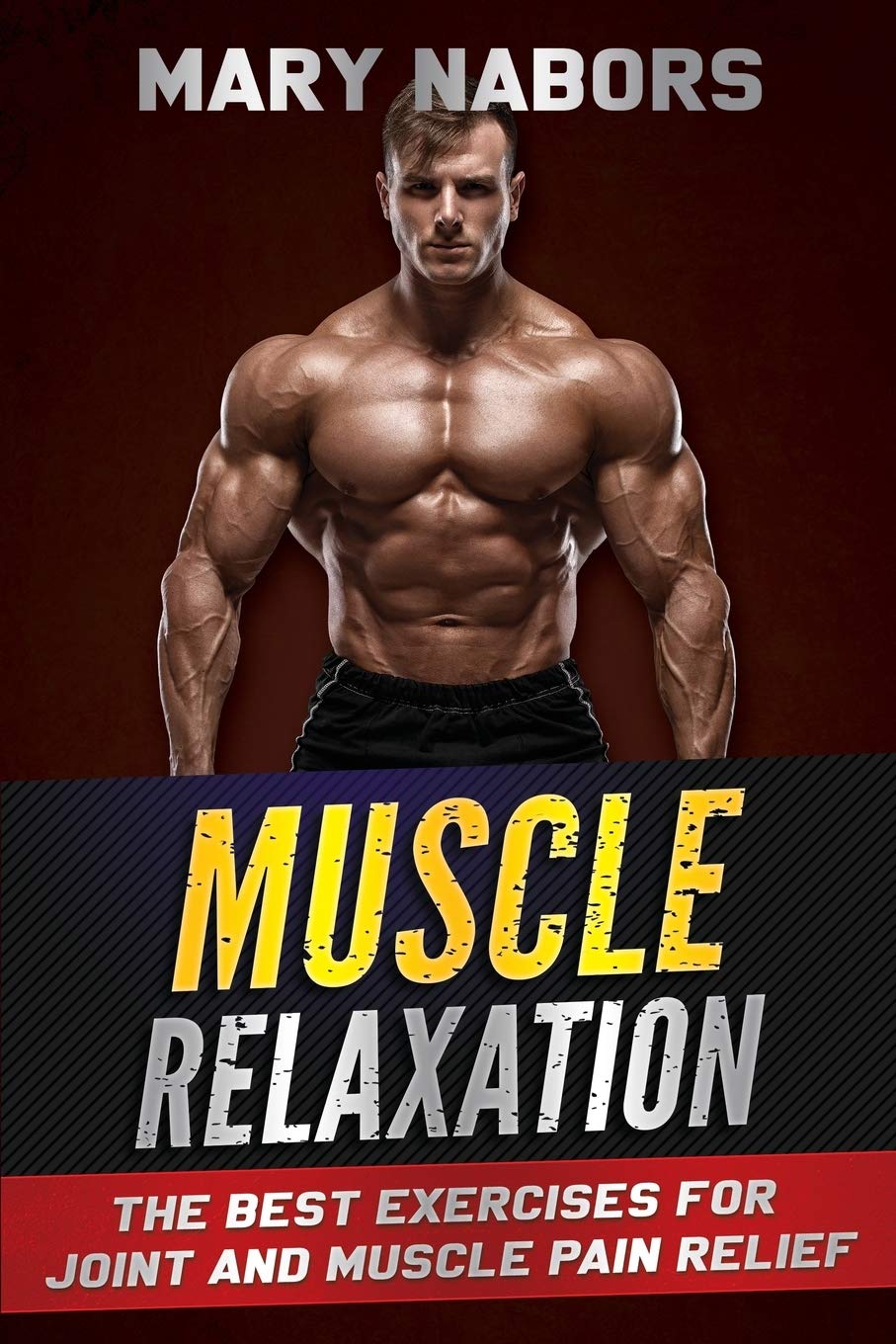 Muscle Relaxation: The Best Exercises for Joint and Muscle Pain Relief Medicine