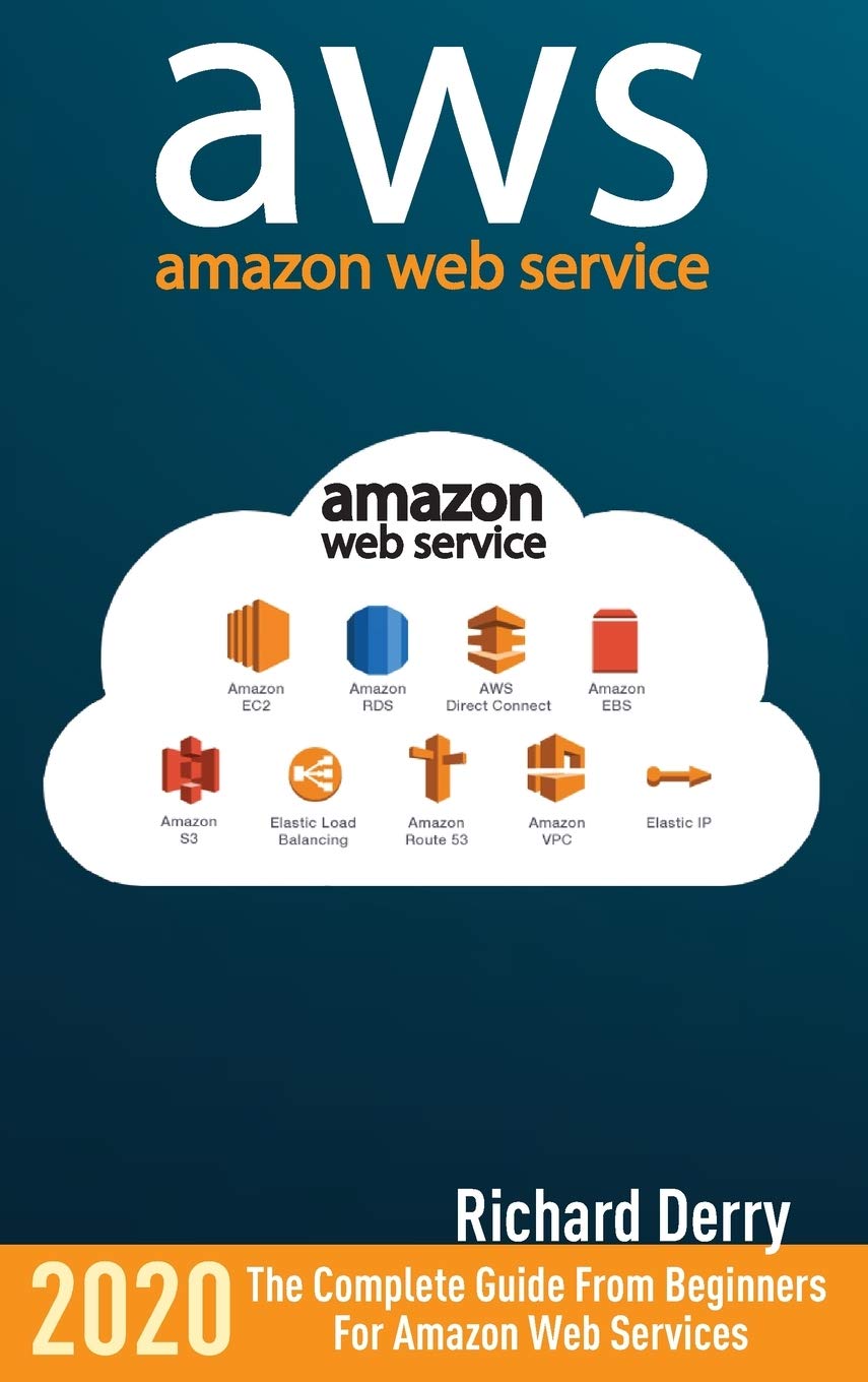 Amazon Web Services: The Complete Guide from Beginners to Advanced for Amazon Web Services Computer Science