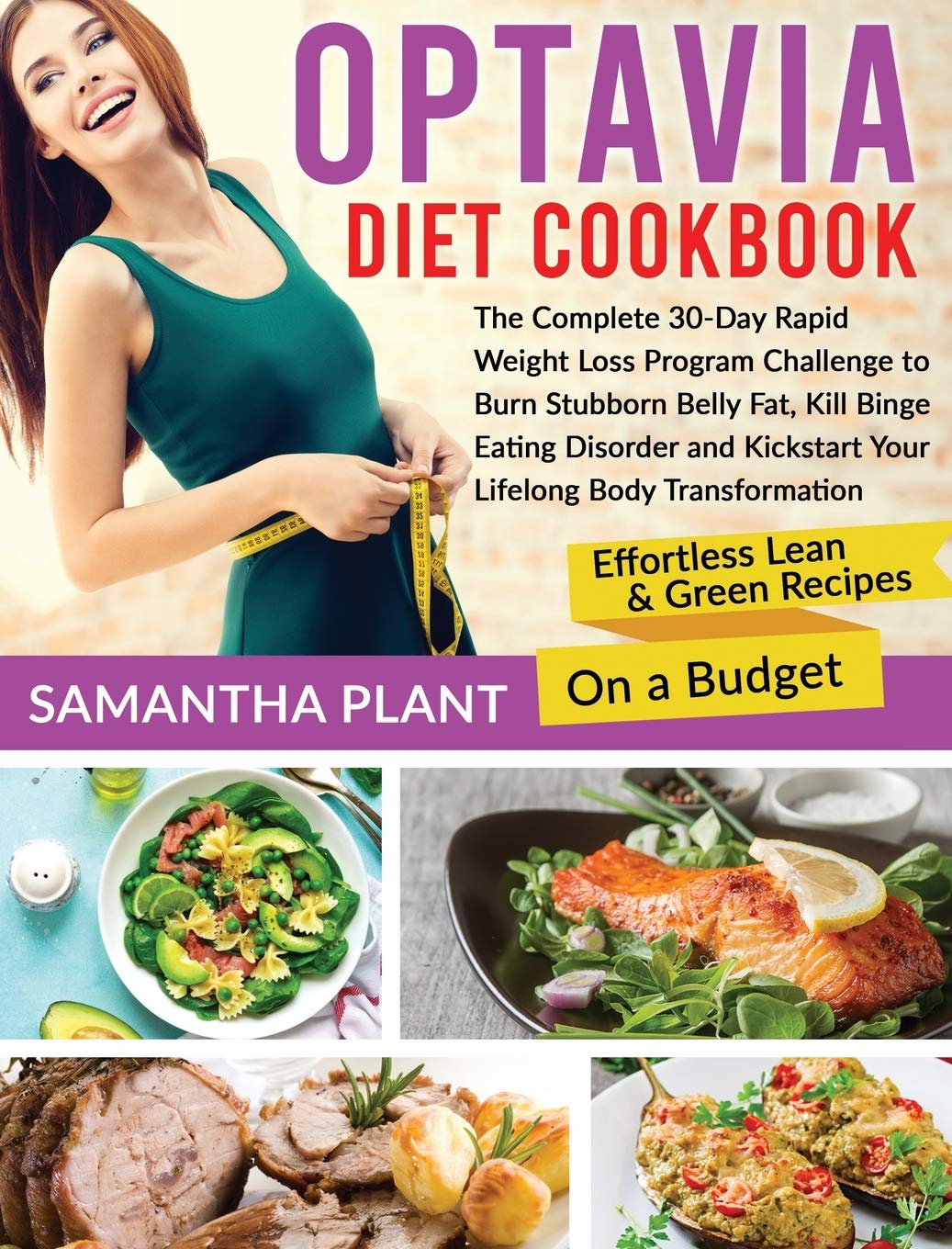 Optavia Diet Cookbook: The Complete 30-Day Rapid Weight Loss Program Challenge to Burn Stubborn Belly Fat, Kill Binge Eating Disorder and Kickstart ... Effortless Lean & Green Recipes On a Budget Medicine