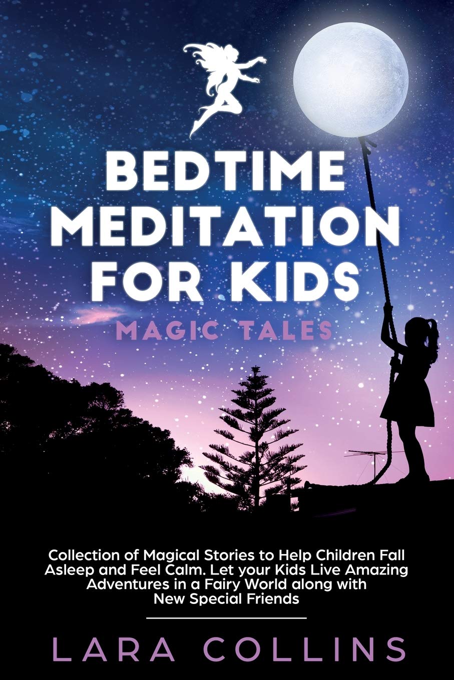 Schlafenszeit-Meditation für Kinder: Magische Geschichten. Sammlung magischer Geschichten, die Kindern helfen, einzuschlafen und sich ruhig zu fühlen. ... Abenteuer in einer Feenwelt erleben. Books