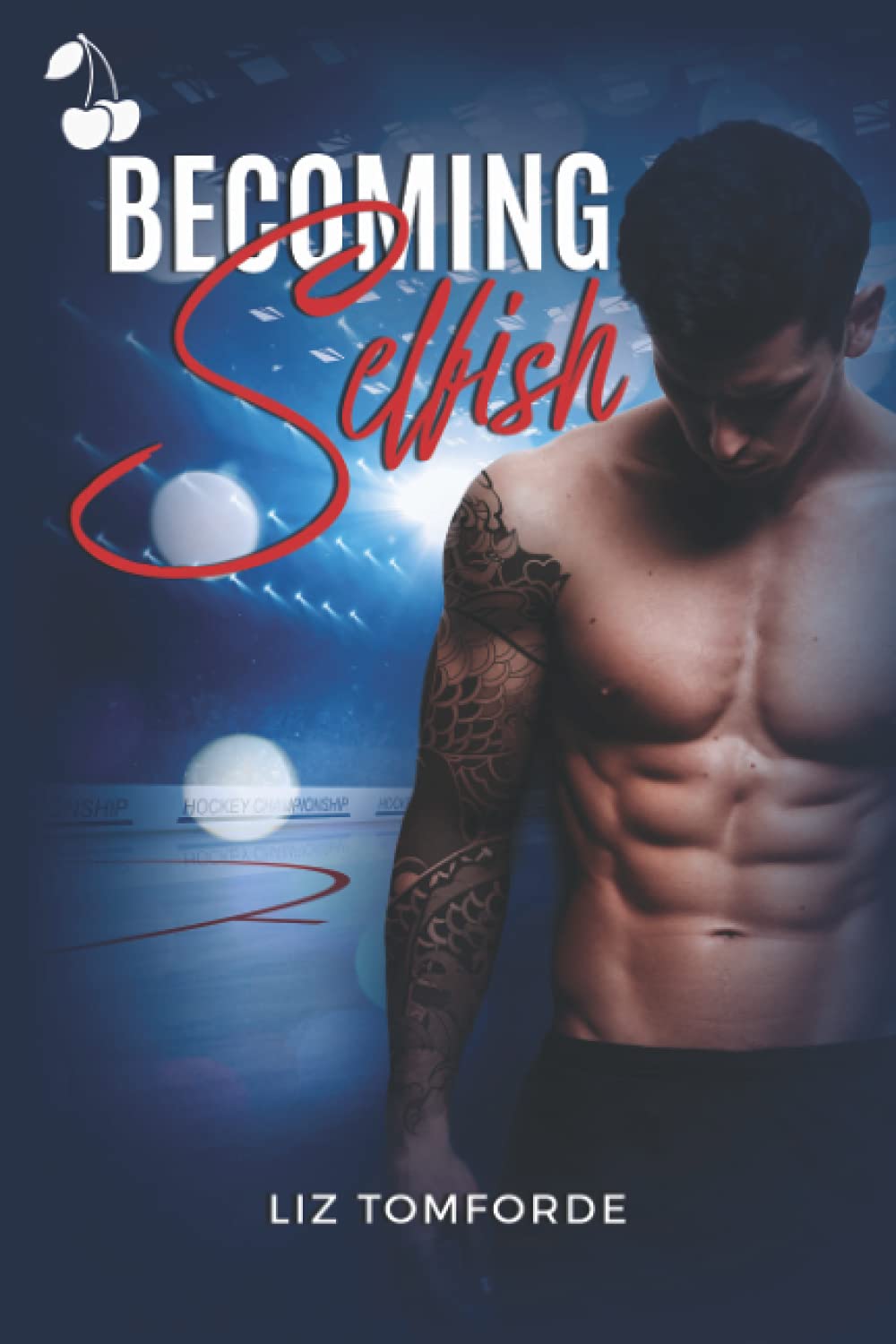 Becoming Selfish (The Selfish Series, Band 1) Contemporary literature