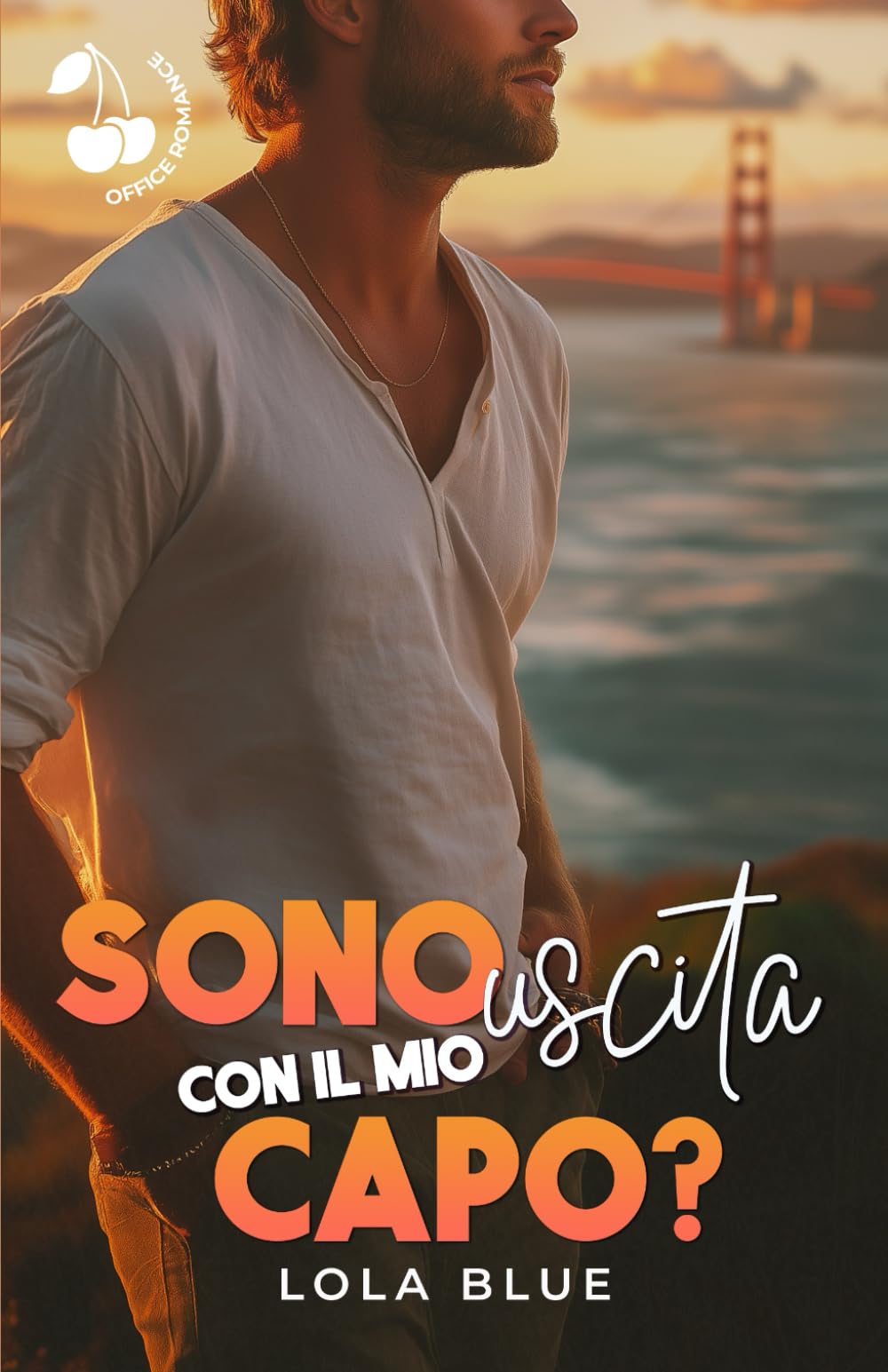 Sono uscita con il mio capo?: Office romance Contemporary Romance