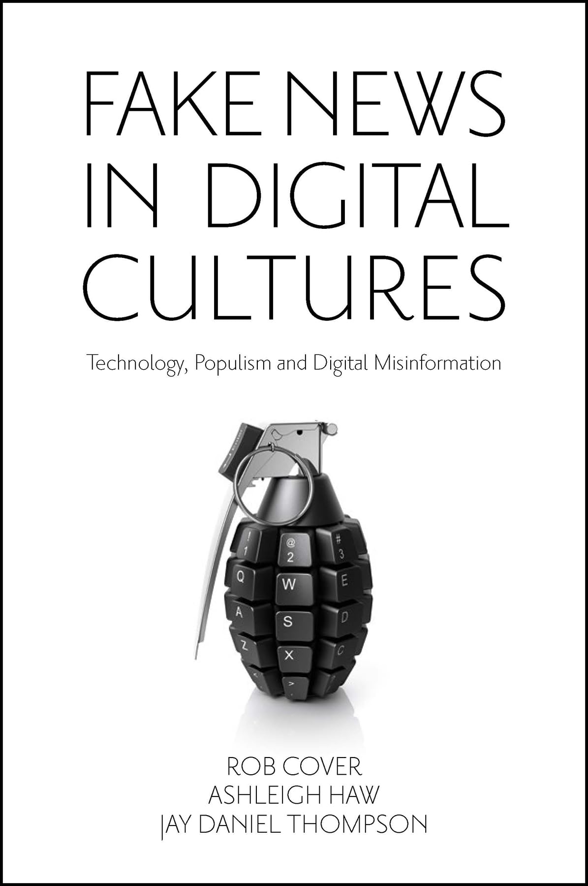 Fake News in Digital Cultures: Technology, Populism and Digital Misinformation book