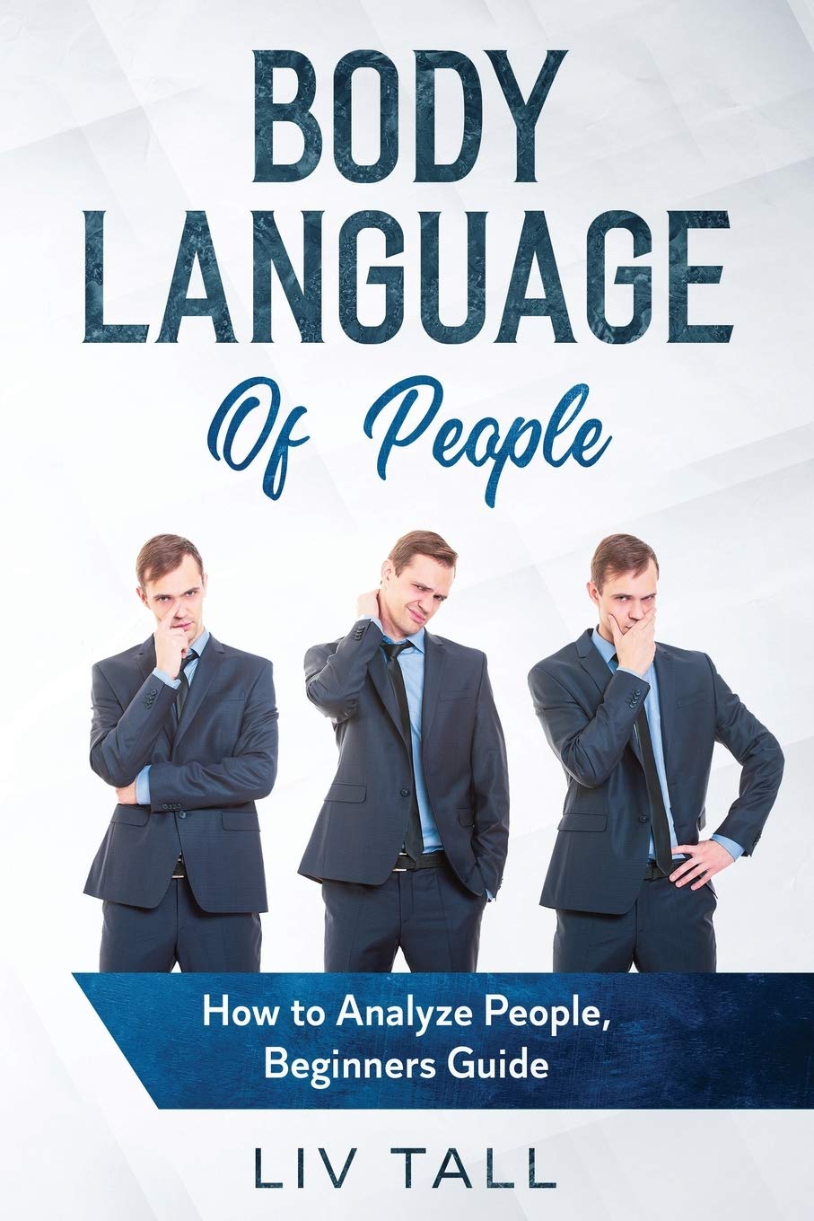 Body Language of People: How to Analyze People, Beginners Guide book