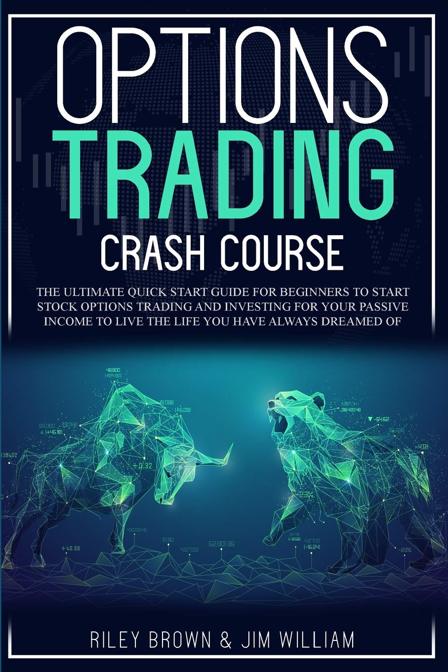 Options Trading Crash Course: The Ultimate Quick Start Guide for Beginners to Start Stock Options Trading and Investing for Your Passive Income to ... Always Dreamed of (Trading Investing, Band 1) Business, Finance & Career