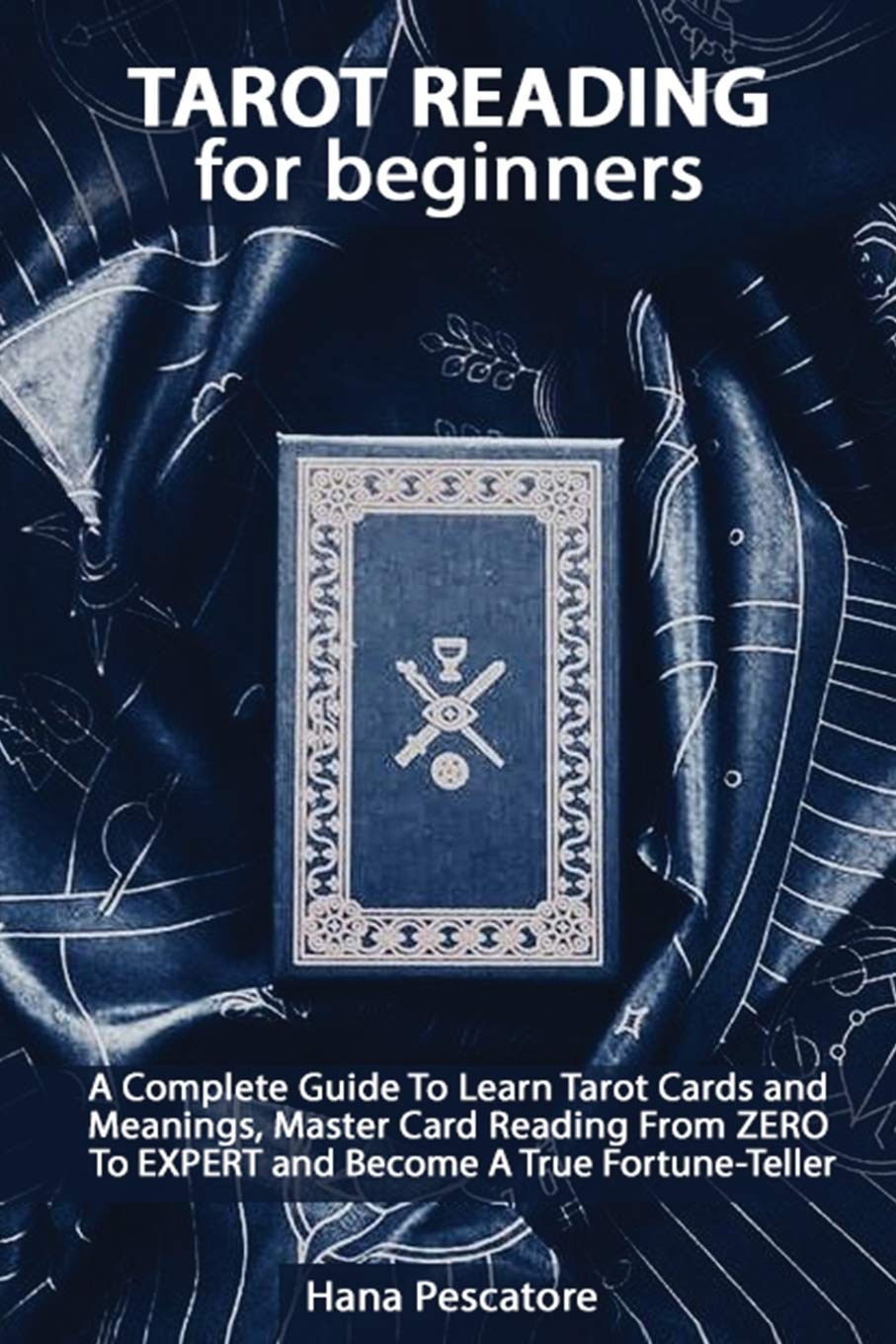 Tarot Reading for Beginners - A Complete Guide To Learn Tarot Cards and Meanings, Master Card Reading From ZERO To EXPERT and Become A True Fortune-Teller Medicine