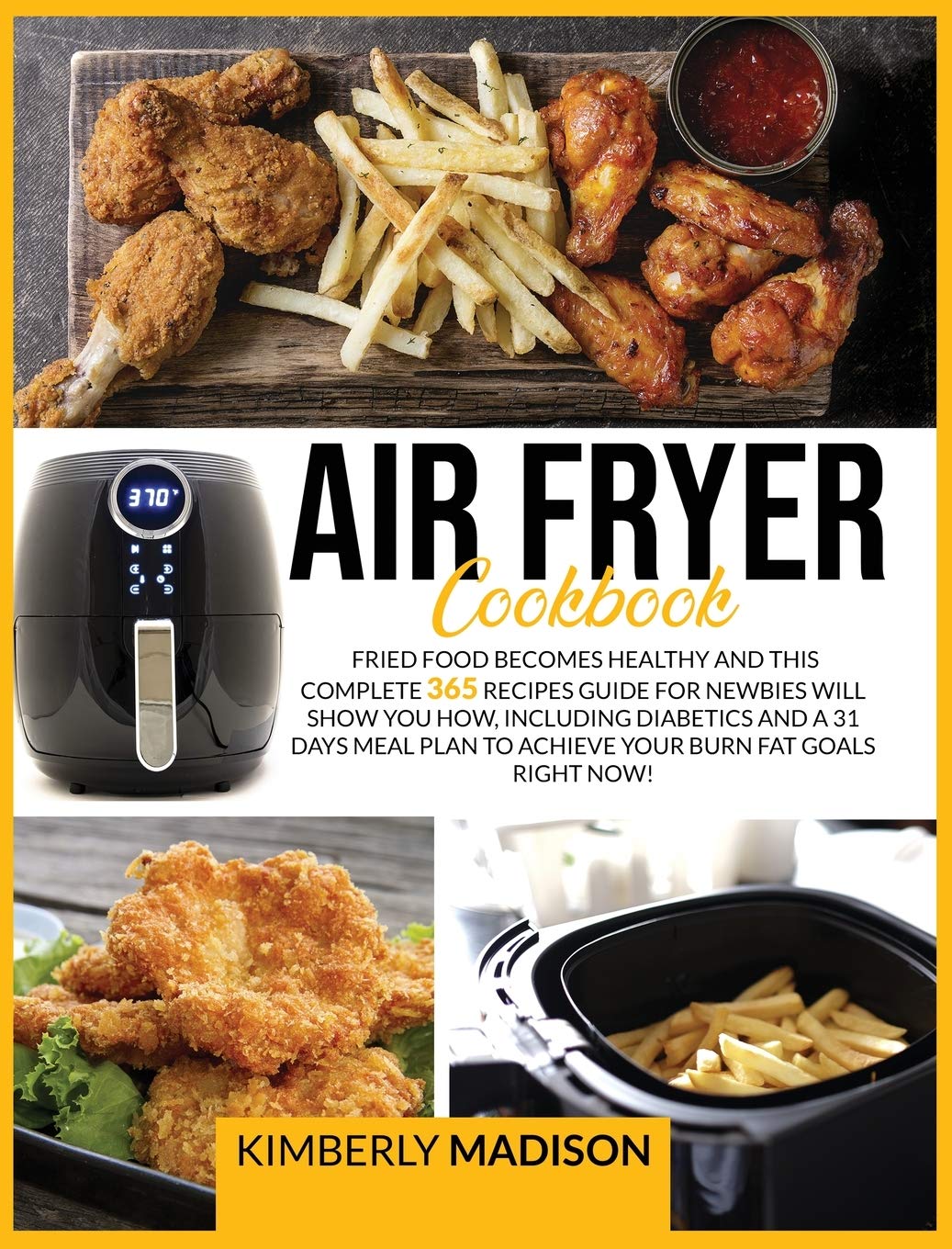 Air fryer cookbook: Fried food becomes healthy and this complete 365 recipes guide for newbies will show you how, including diabetics and a 31 days meal plan to achieve your burn fat goals right now! Medicine