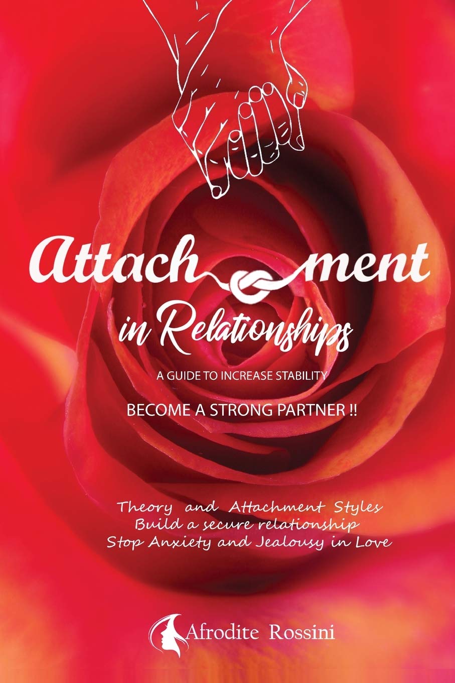 Attachment in Relationships: Theory and Styles. Build a secure relationship stop anxiety and jealousy in love. A guide to increase stability.Become a strong partner Medicine