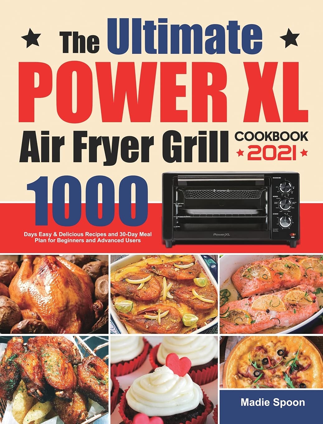 The Ultimate PowerXL Air Fryer Grill Cookbook: 1000 Days Easy & Delicious Recipes and 30-Day Meal Plan for Beginners and Advanced Users Leisure, Home & Garden