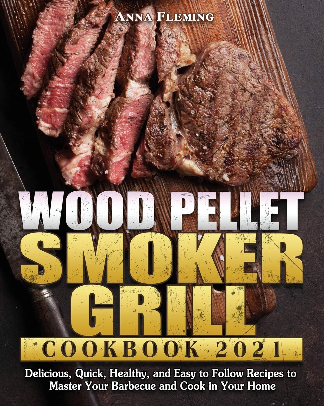 Wood Pellet Smoker Grill Cookbook 2021 Medicine
