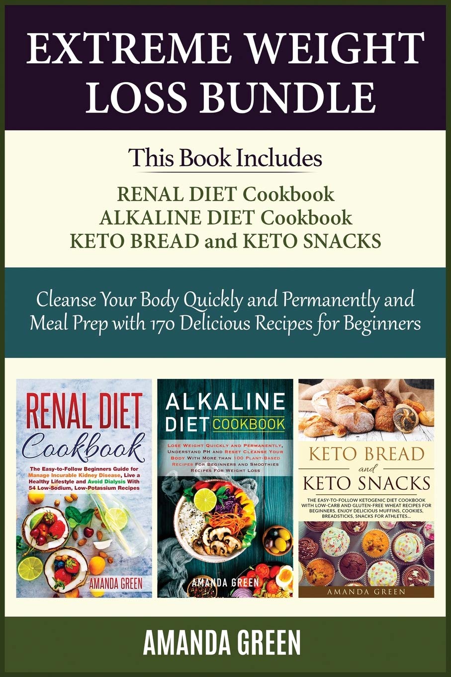 Extreme Weight Loss Bundle: Cleanse Your Body Quickly and Permanently and Meal Prep with 170 Delicious Recipes For Beginners -Renal Diet Cookbook + ... Snacks (Healthy Living Made Easy, Band 2) Leisure, Home & Garden
