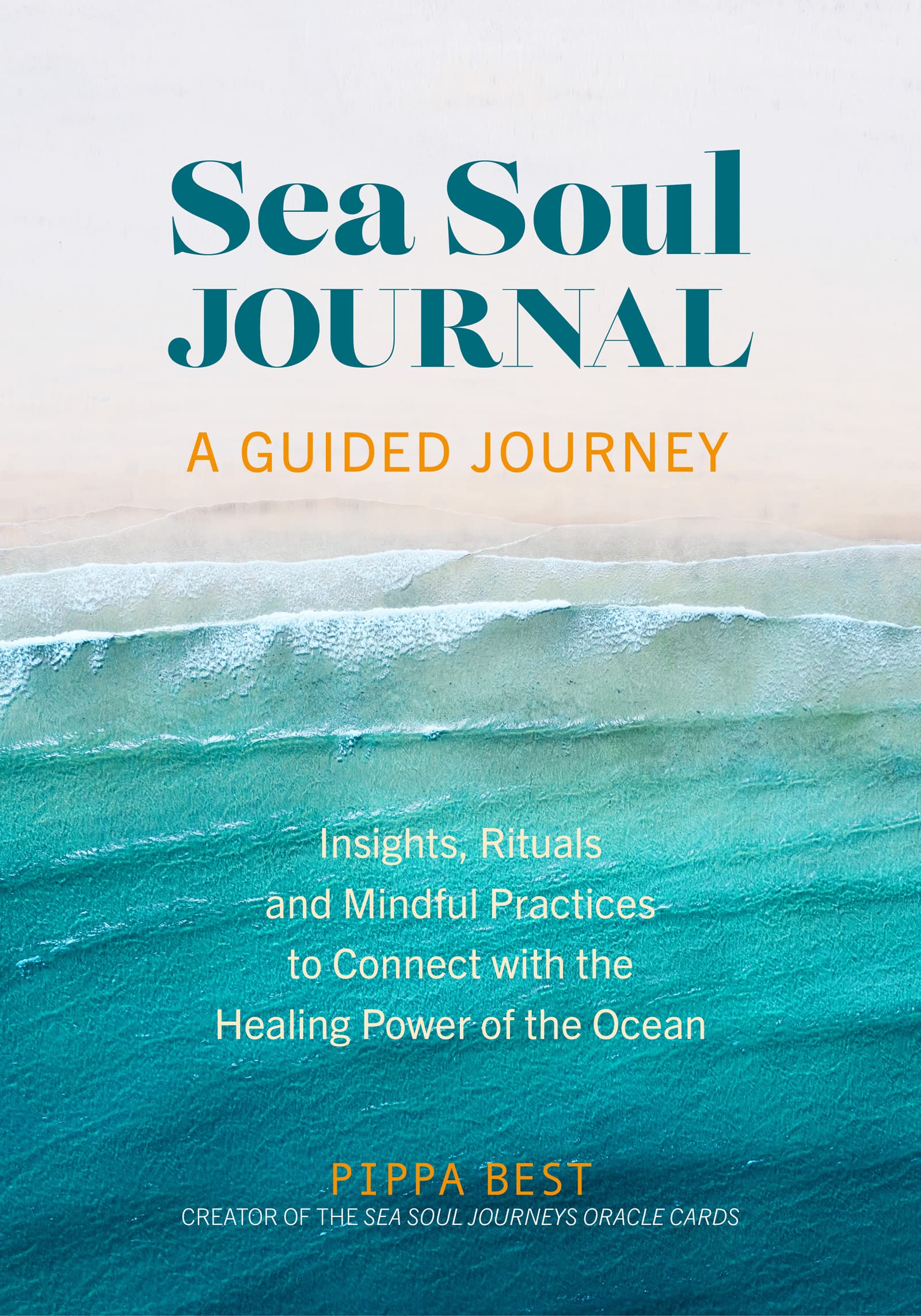 Sea Soul Journal - A Guided Journey: Insights, Rituals and Mindful Practices to Connect with the Healing Power of the Ocean Geology & Geography
