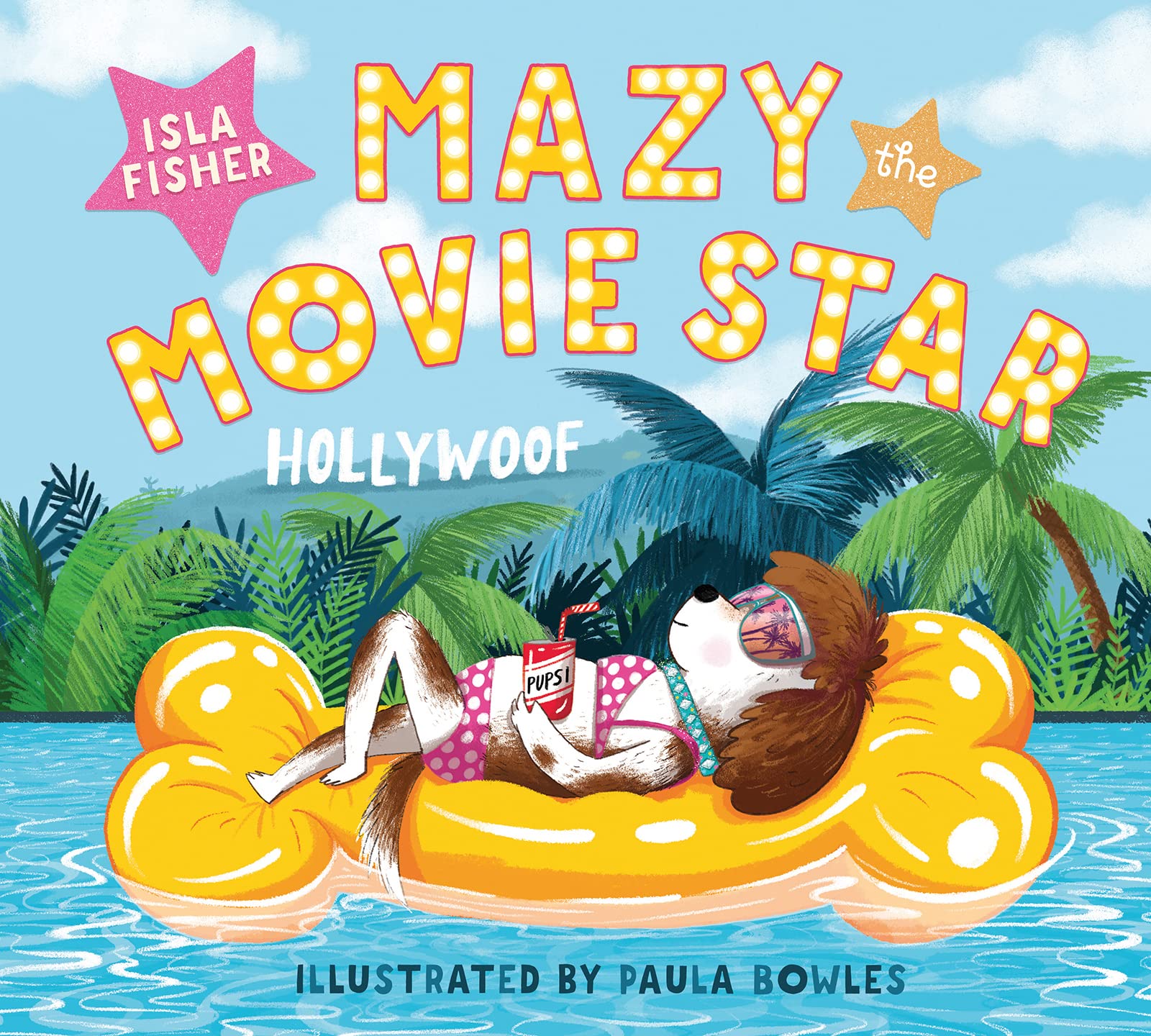 Mazy the Movie Star: The hilarious Dog-Tastic picture book from Hollywood star Isla Fisher Non-fiction