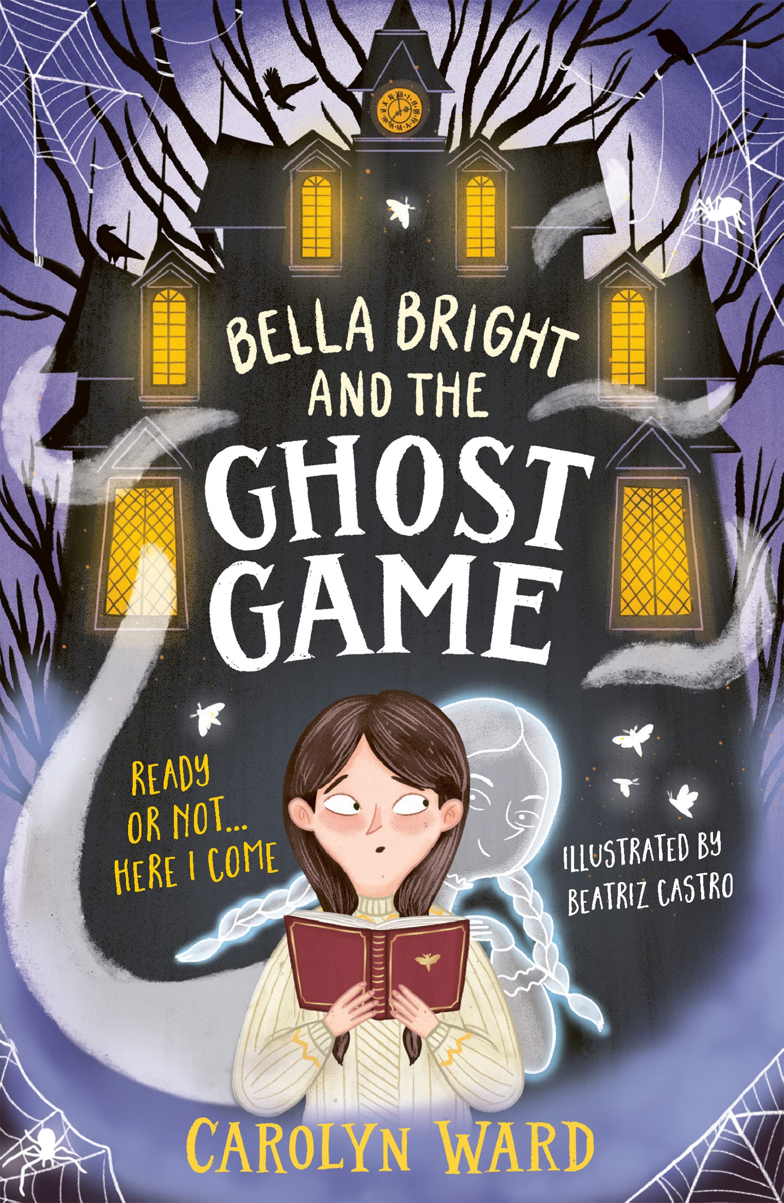 Bella Bright and the Ghost Game: A spectacularly spooky story! Non-fiction