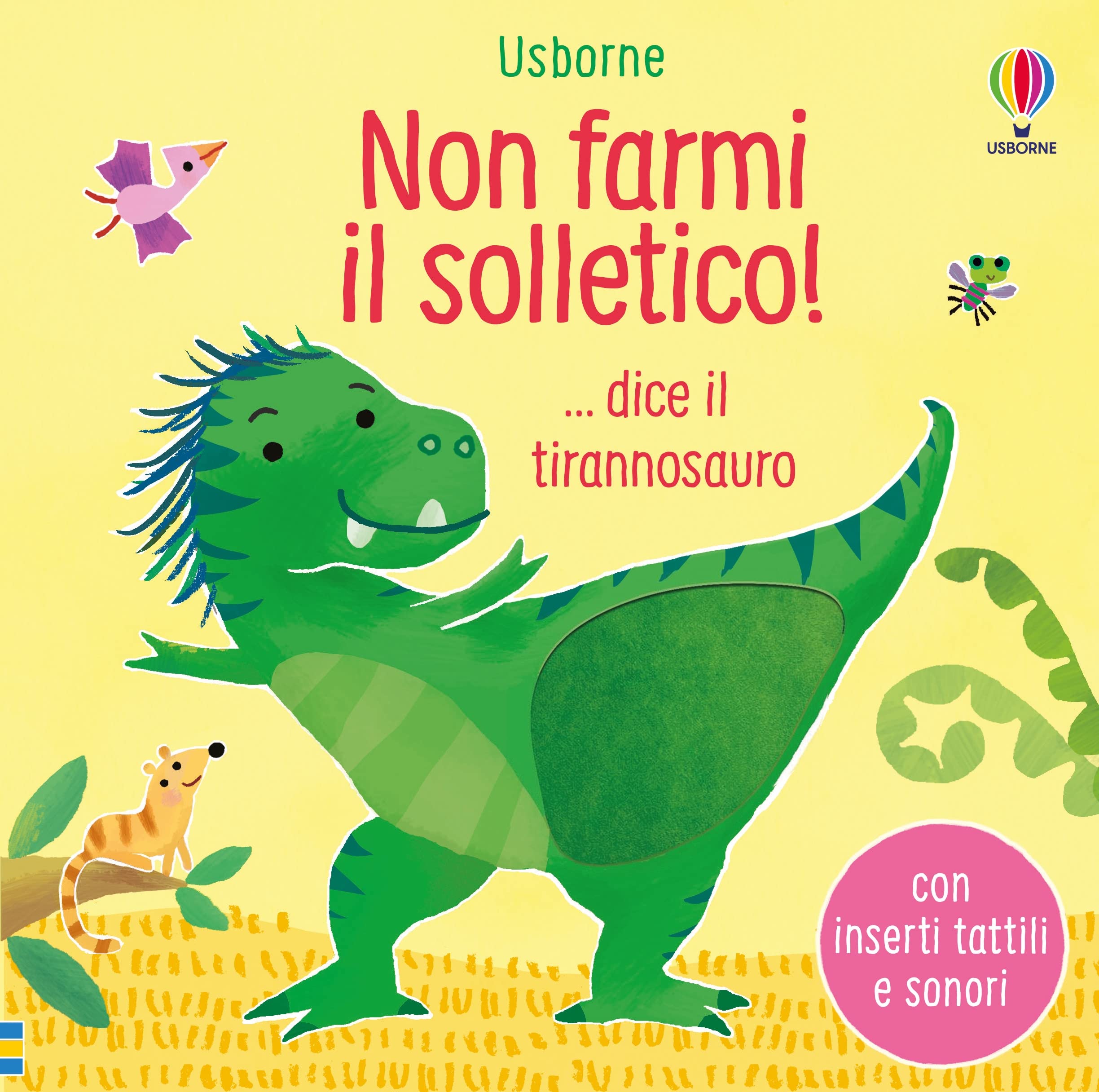 Non farmi il solletico! ...dice il tirannosauro. Ediz. a colori book