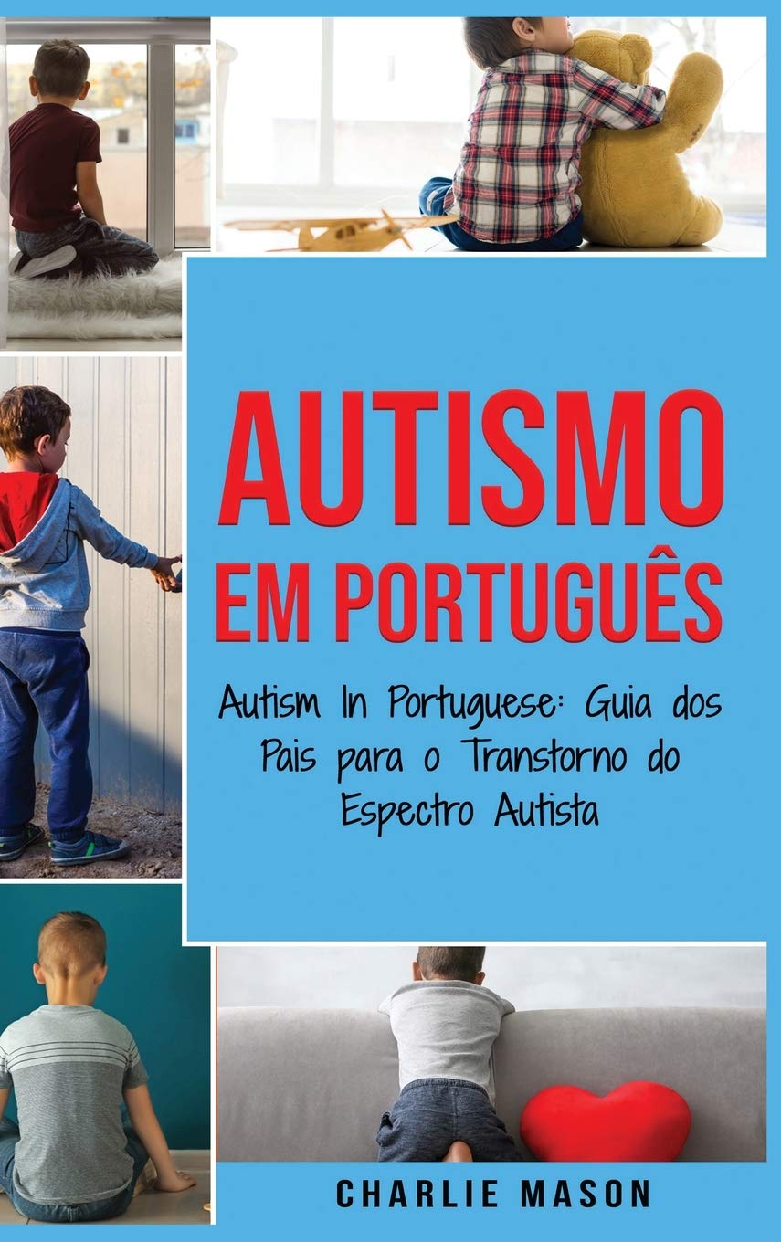 Autismo Em português/ Autism In Portuguese: Guia dos Pais para o Transtorno do Espectro Autista Medicine