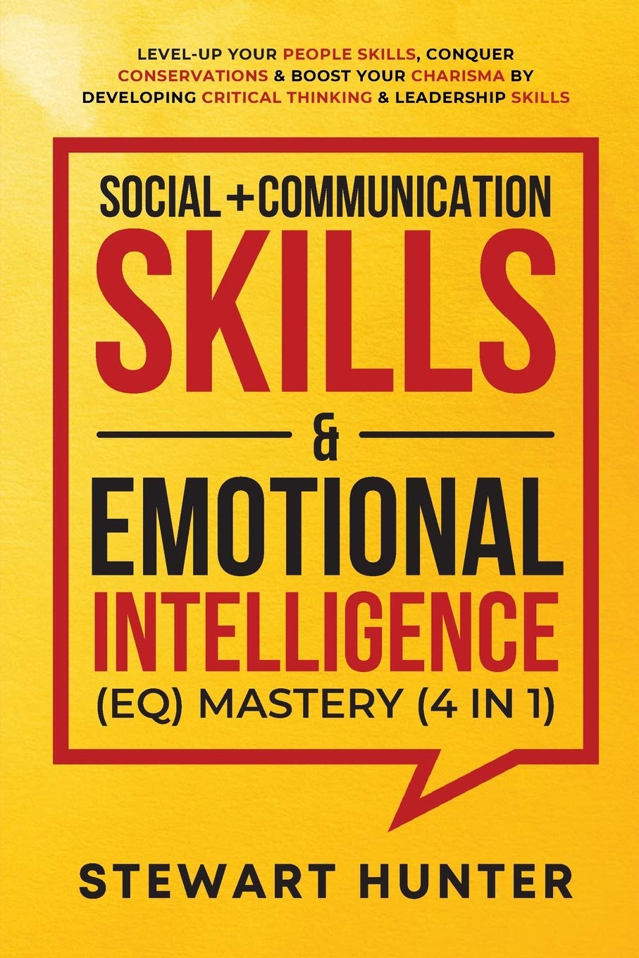 Social + Communication Skills & Emotional Intelligence (EQ) Mastery (4 in 1): Level-Up Your People Skills, Conquer Conservations & Boost Your ... Critical Thinking & Leadership Skills Business, Finance & Career