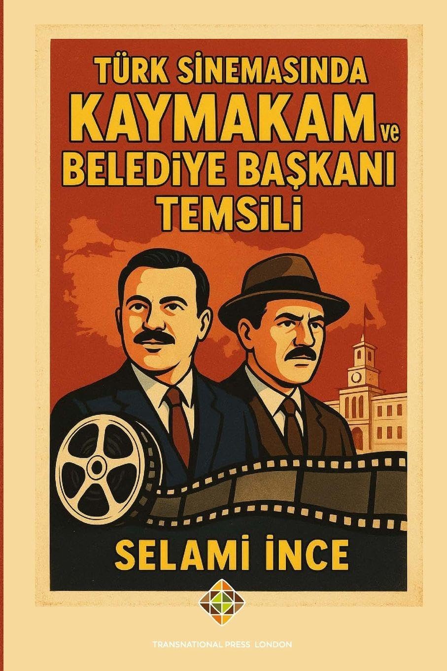 Türk Sinemas¿nda Kaymakam ve Belediye Ba¿kan¿ Temsili Media & Communication
