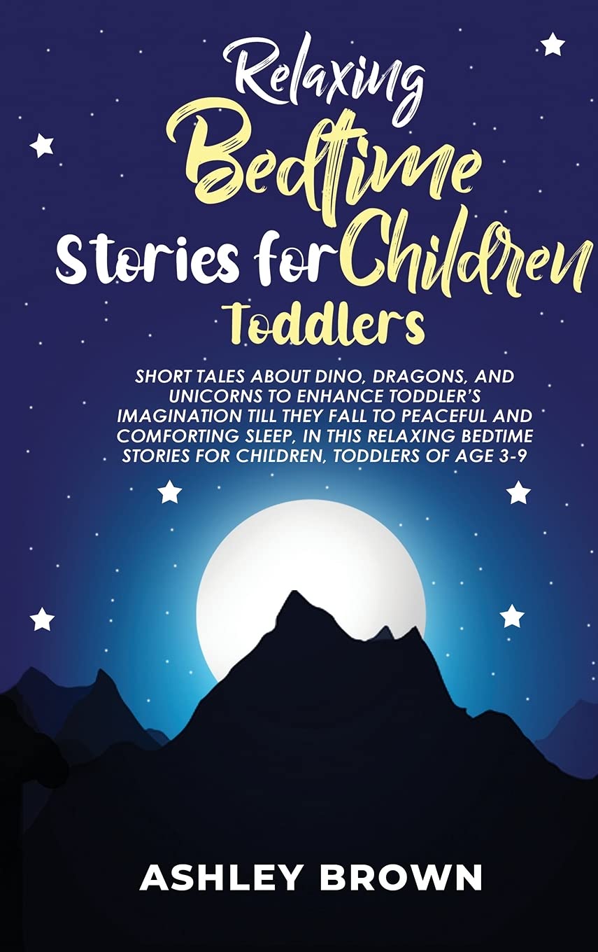 Relaxing Bedtime Stories for Children Toddlers: Short Tales about Dino, Dragons, and Unicorns to Enhance Toddler's Imagination till they fall to ... Stories for Children, Toddlers of age 3-9 Parents & Children