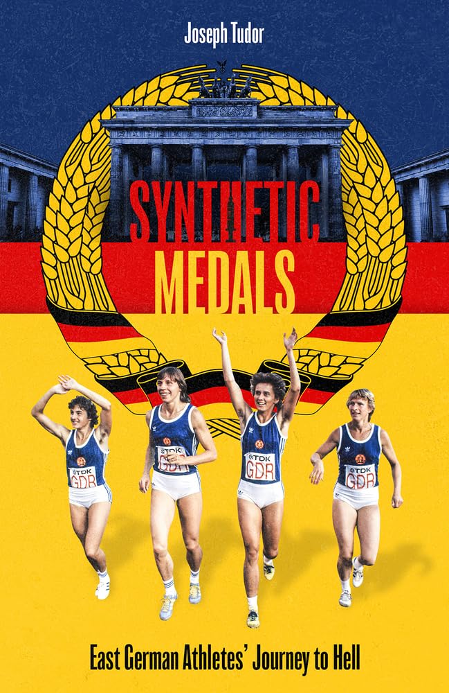 Synthetic Medals: East German Athletes' Journey to Hell book