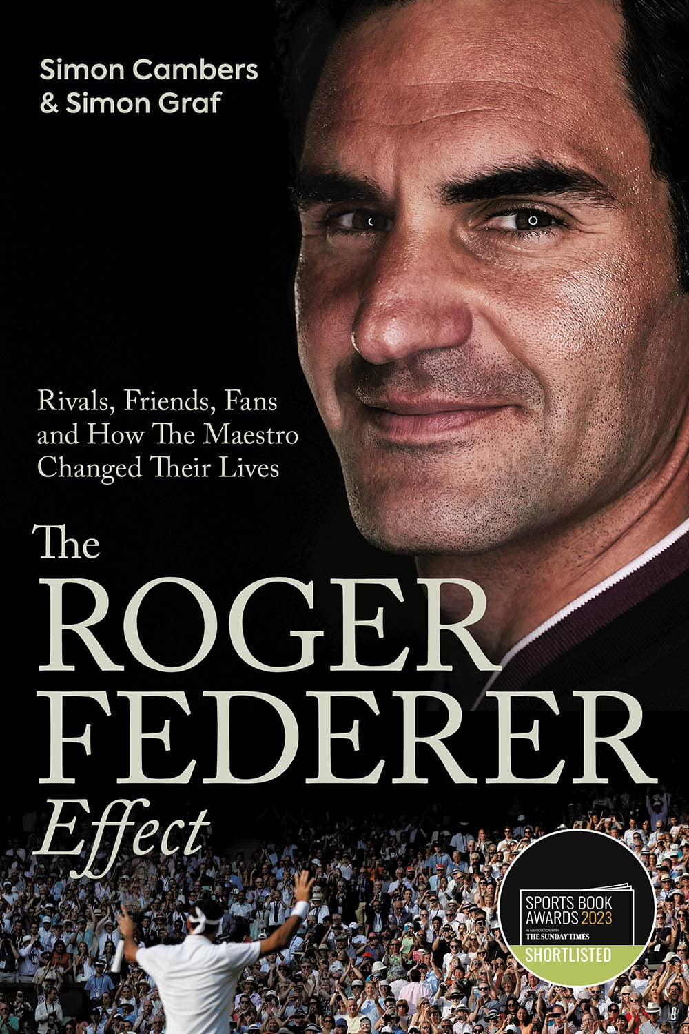 The Roger Federer Effect: Rivals, Friends, Fans and How the Maestro Changed Their Lives Sports
