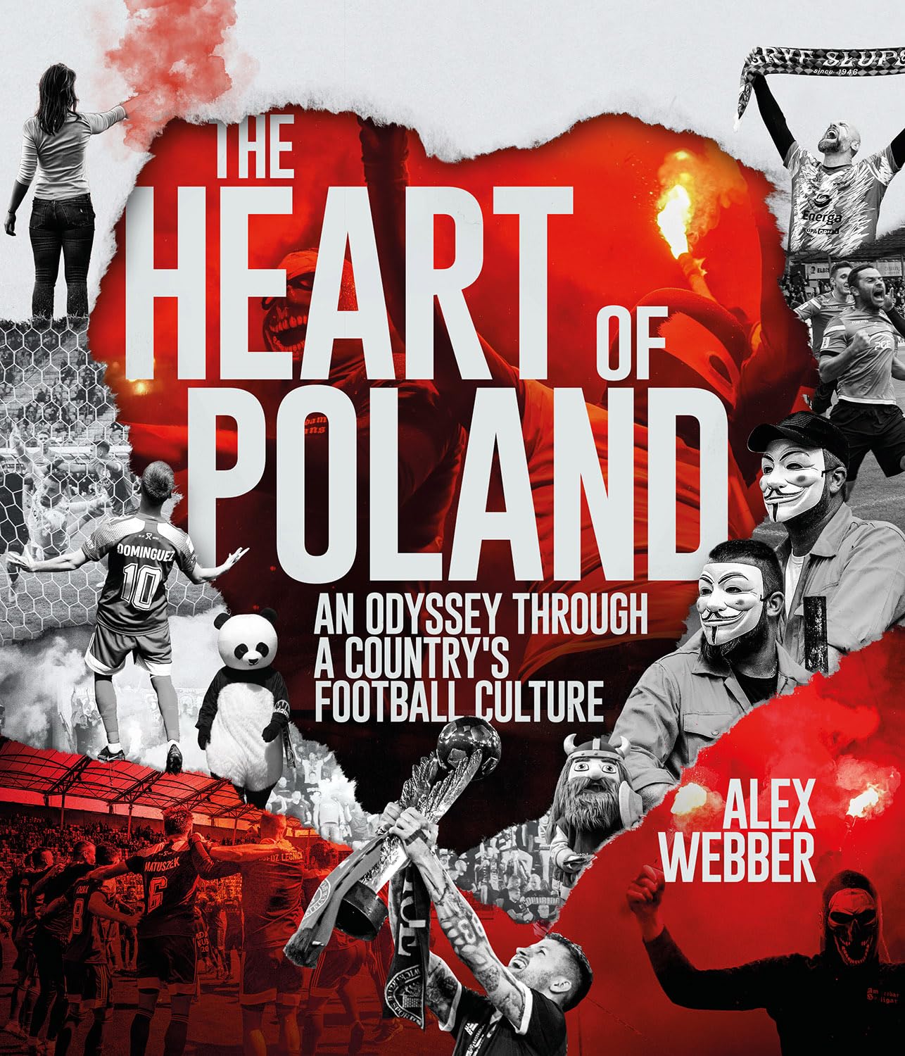 The Heart of Poland: An Odyssey Through a Country's Football Culture Leisure & Fun