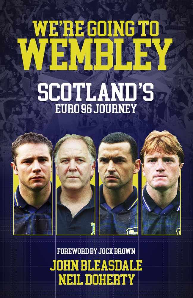 We're Going to Wembley: Scotland's Euro 96 Journey Leisure & Fun