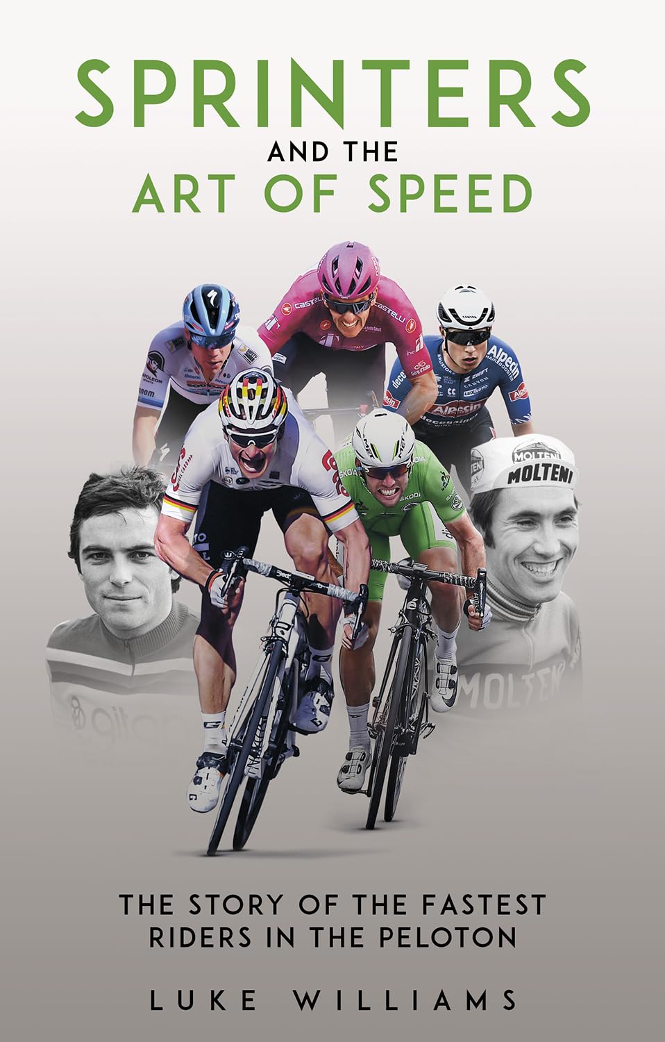 Sprinters and the Art of Speed: The Story of the Fastest Riders in the Peloton Leisure & Fun