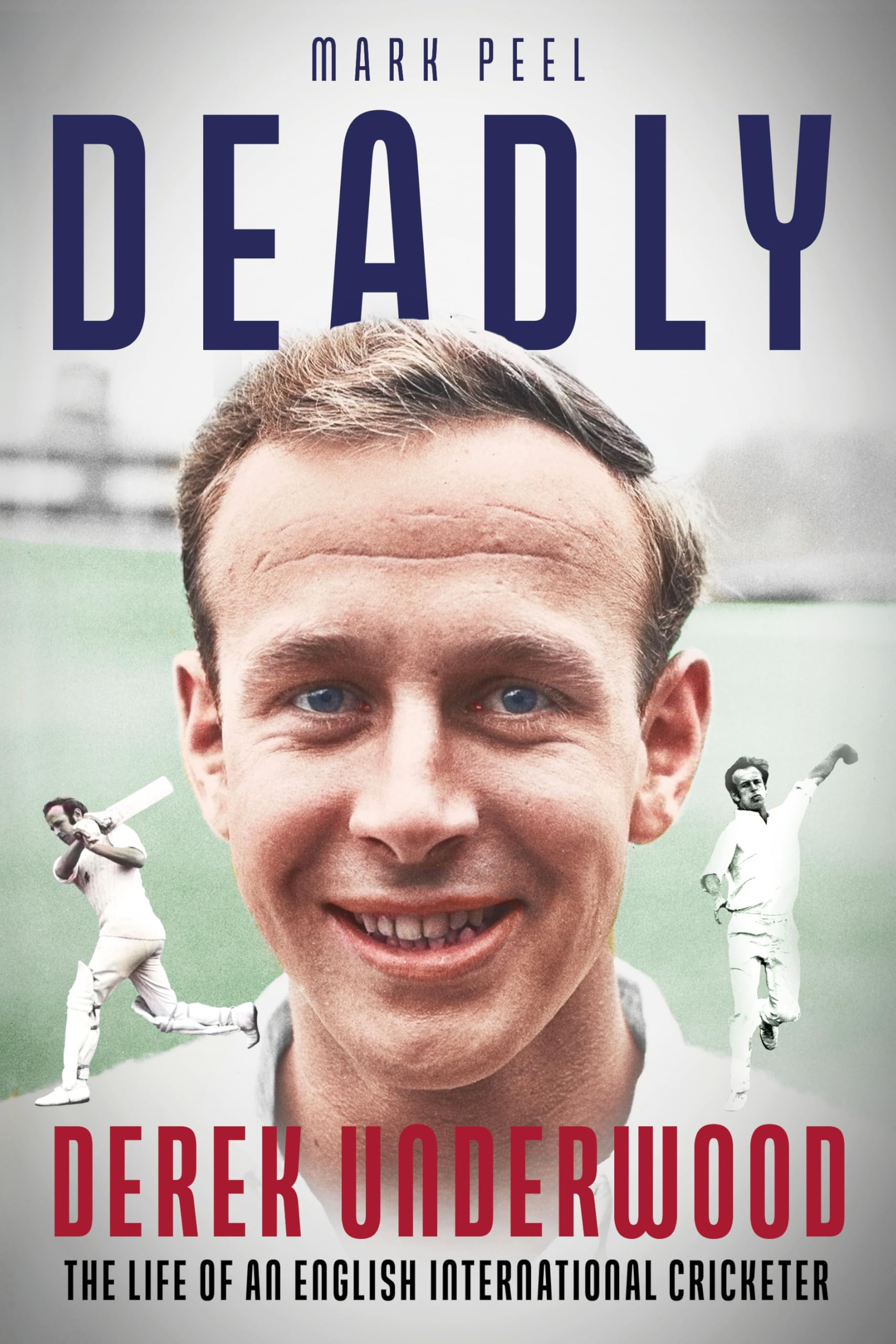 Deadly: The Life of English International Cricketer Derek Underwood Sports