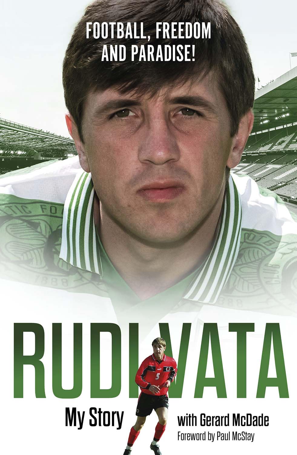 Football, Freedom and Paradise!: My Story by Rudi Vata Sports