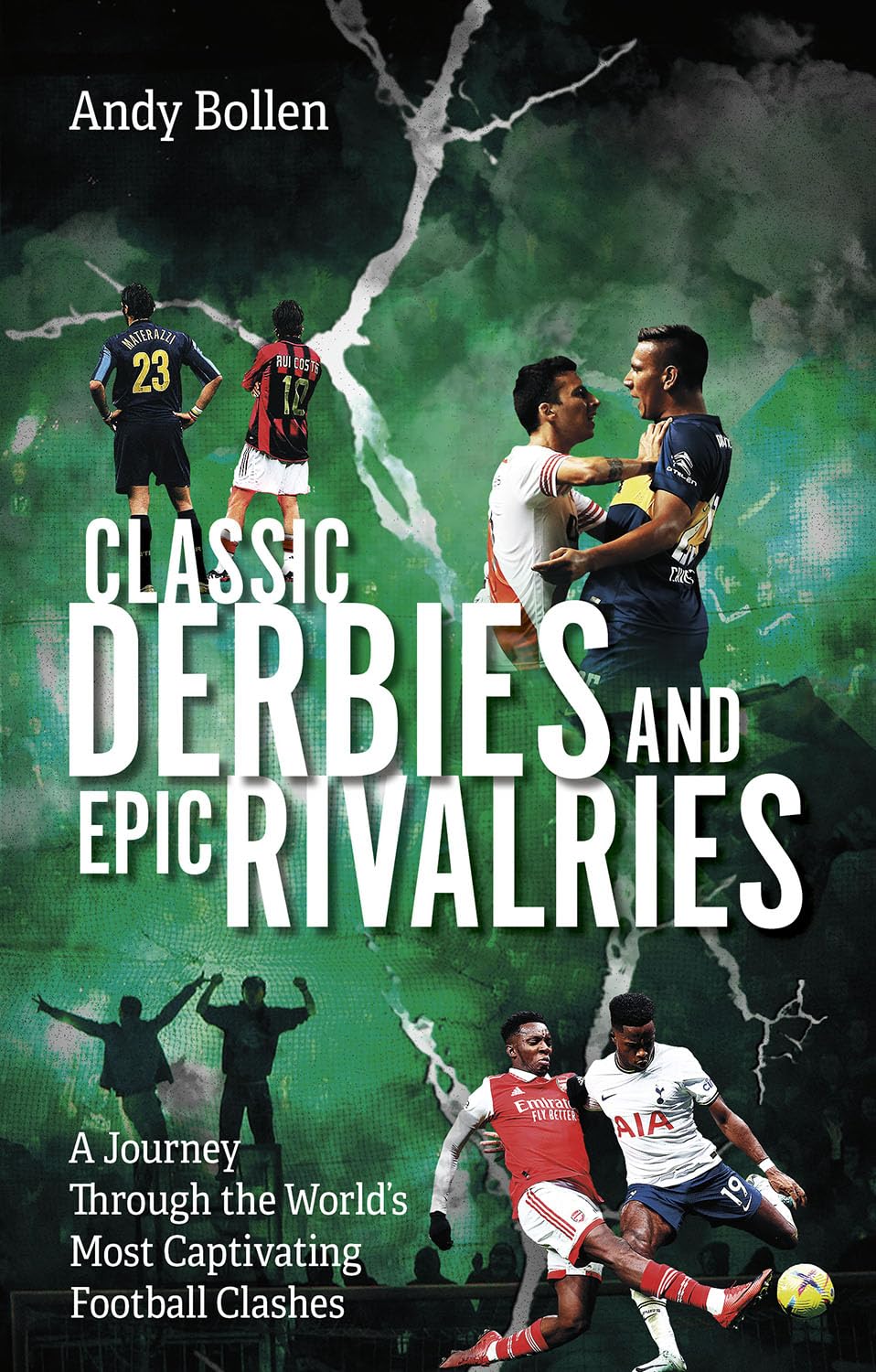Classic Derbies and Epic Rivalries: A Journey Through the World's Most Captivating Football Clashes Leisure & Fun