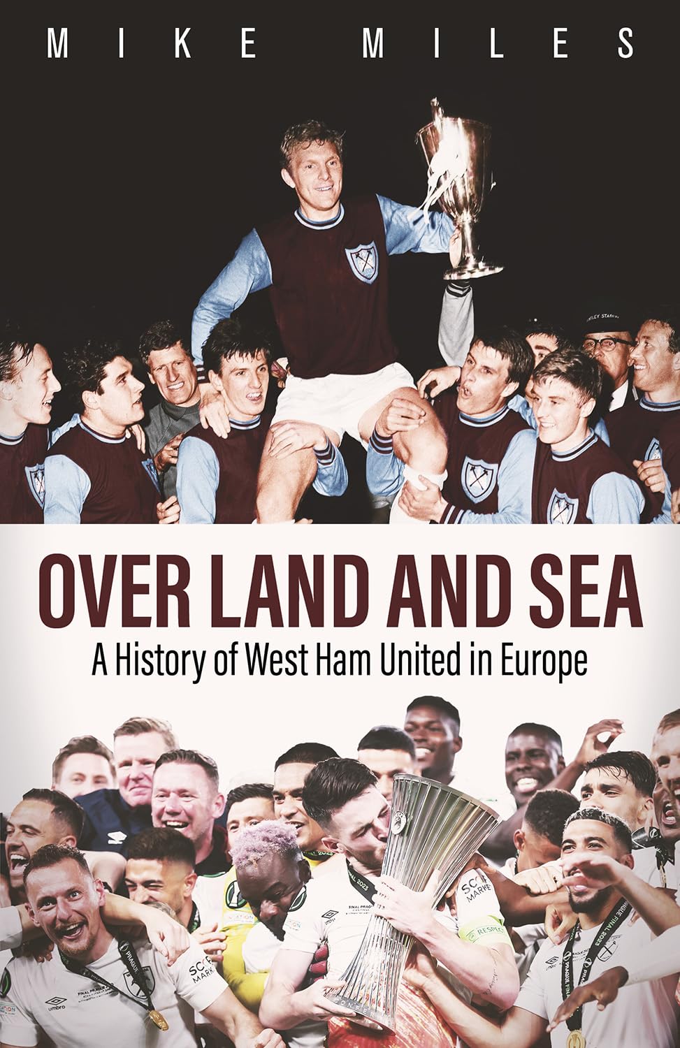 Over Land and Sea: A History of West Ham United in Europe Leisure & Fun