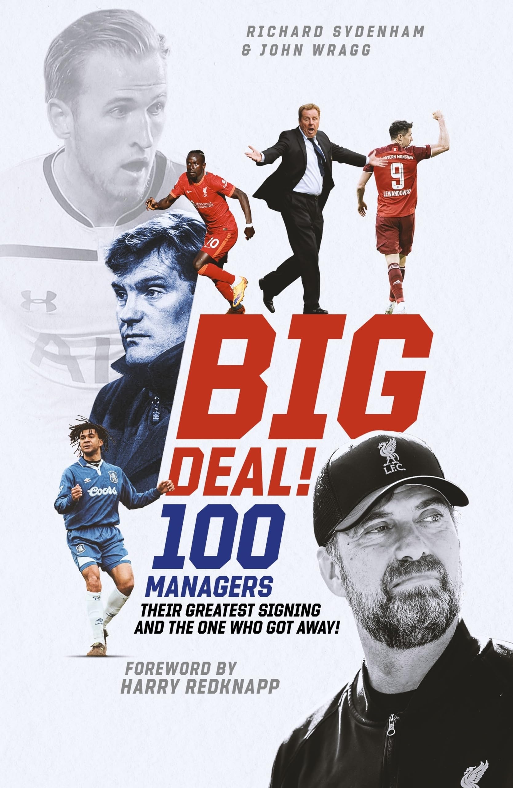 Big Deal!: One Hundred Managers, Their Greatest Signing and the One Who Got Away! Business, Finance & Career