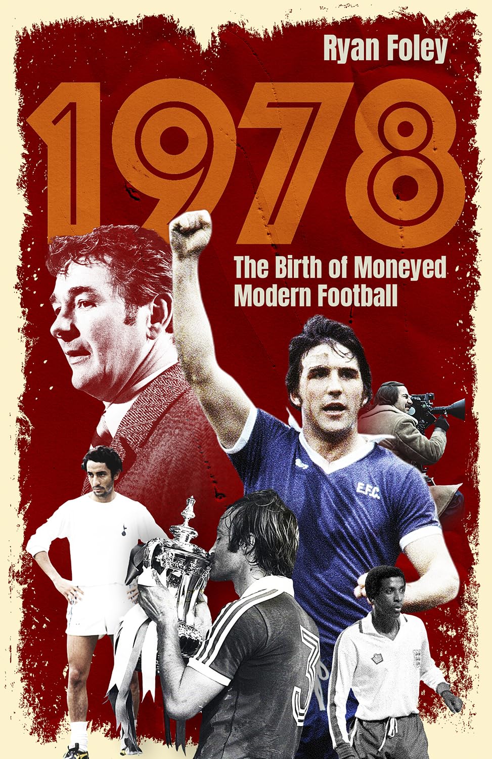 1978: The Birth of Moneyed Modern Football Leisure & Fun