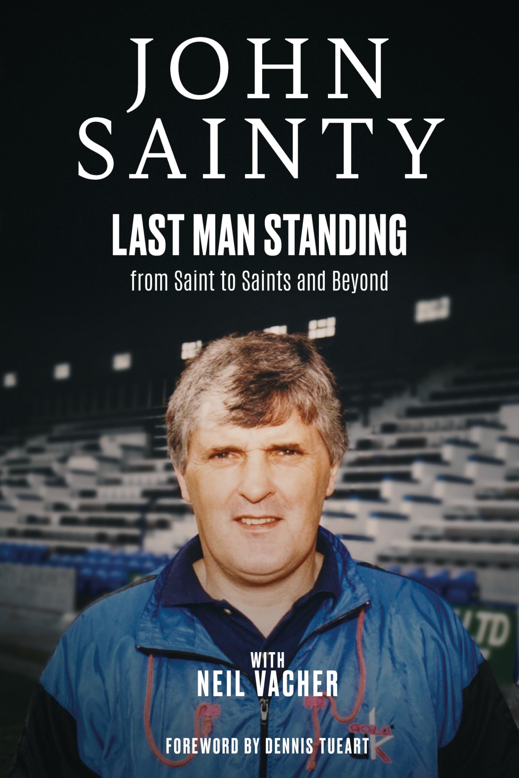Last Man Standing: John Sainty, from Saint to Saints and Beyond Sports