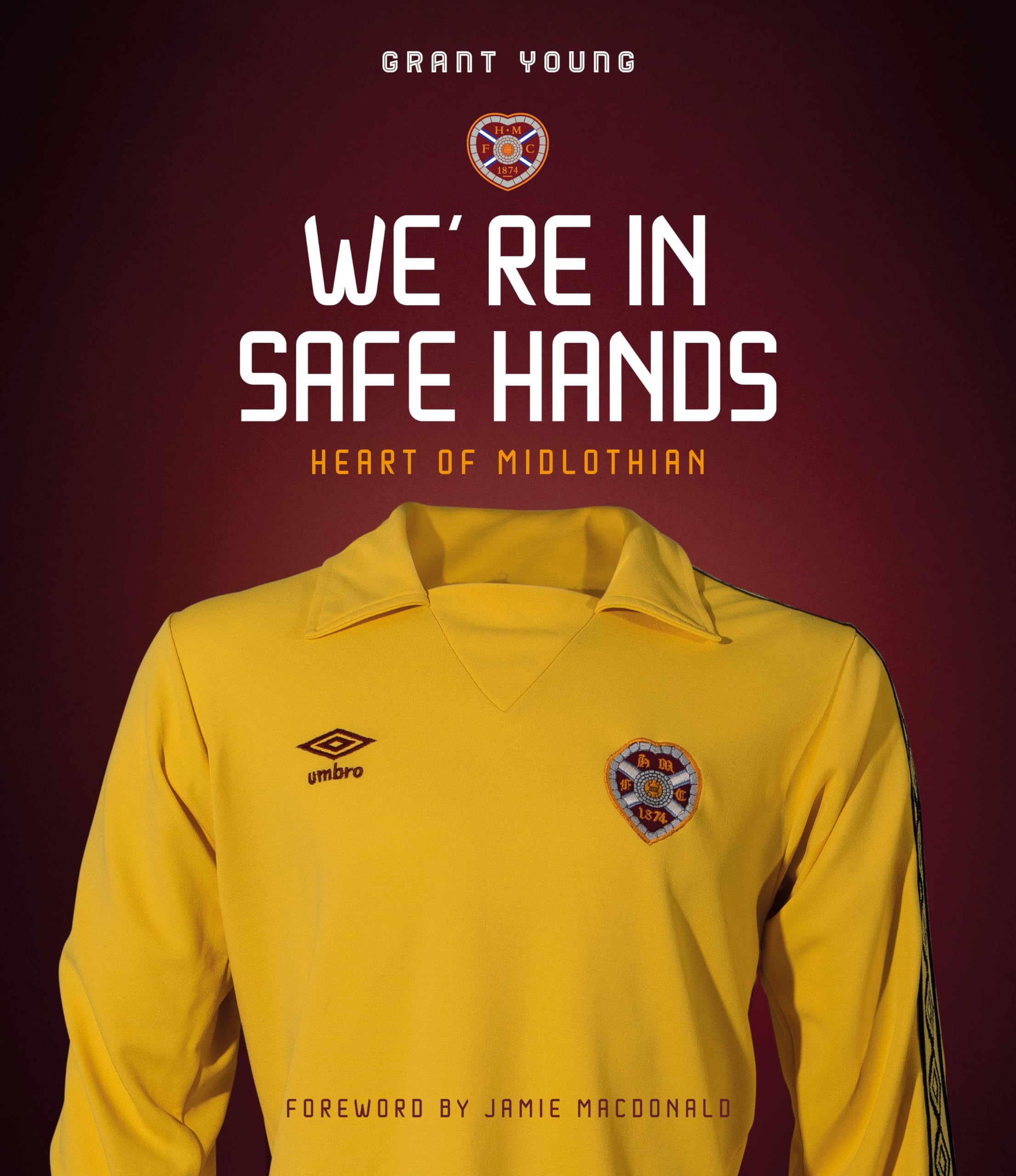 Heart of Midlothian: We're in Safe Hands Politics & History
