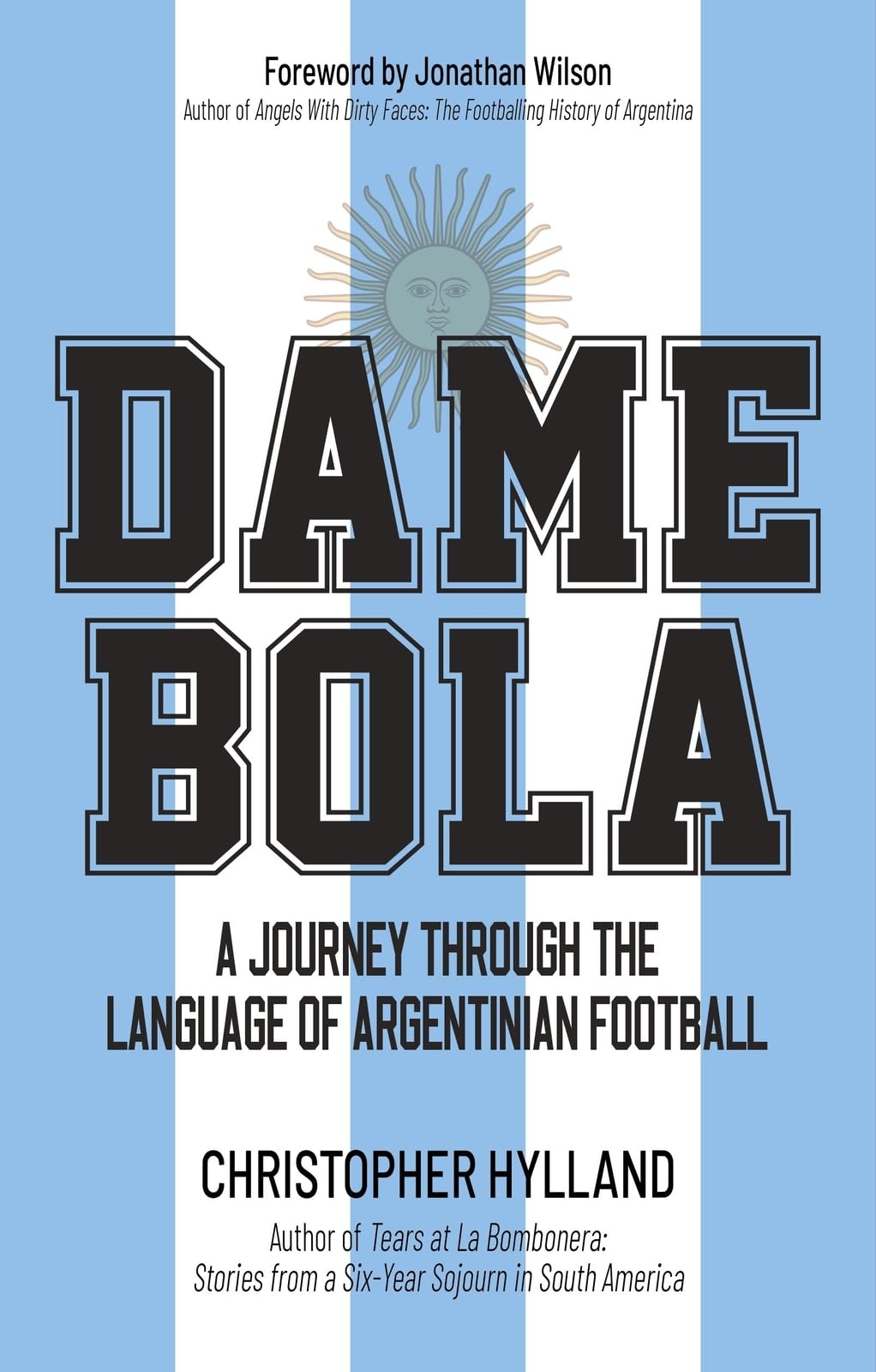 Dame Bola: A Journey Through the Language of Argentinian Football Leisure & Fun