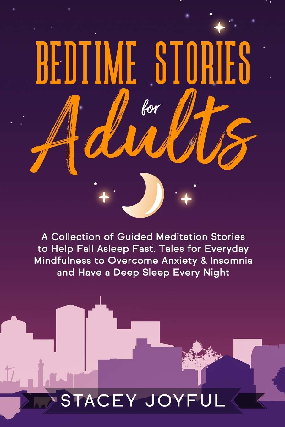Bedtime Stories for Adults: A Collection of Guided Meditation Stories to Help Fall Asleep Fast. Tales for Everyday Mindfulness to Overcome Anxiety & Insomnia and Experience Deep Sleep Every Night. Health, Nutrition & Fitness