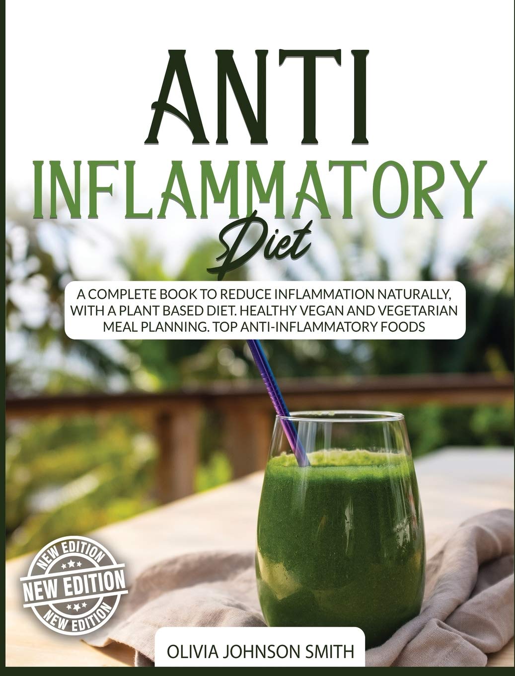 Anti Inflammatory Diet: A Complete Book To Reduce Inflammation Naturally, With a Plant Based Diet. Healthy Vegan And Vegetarian Meal Planning. Top Anti-Inflammatory Foods Leisure, Home & Garden
