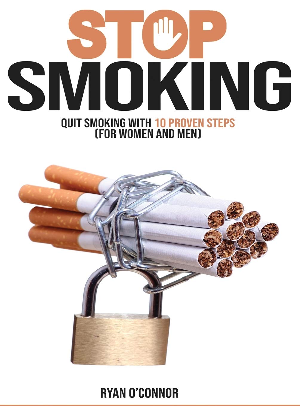 Stop Smoking;quit Smoking with 10 Proven Steps ( for Woman and Man): Over 100 Healthy, Easy and Low-Cost Dash Diet Recipes for Beginners. Lose Weight and Lower Your Blood Pressure. Books